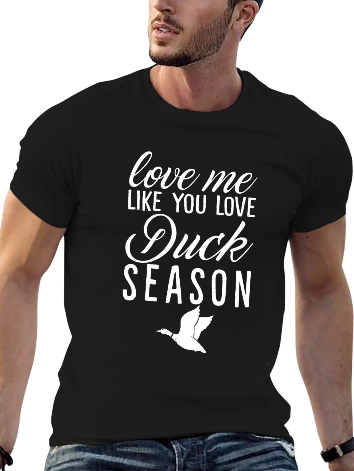 Duck Season T-Shirt: Love Me Like You Love Hunting!
