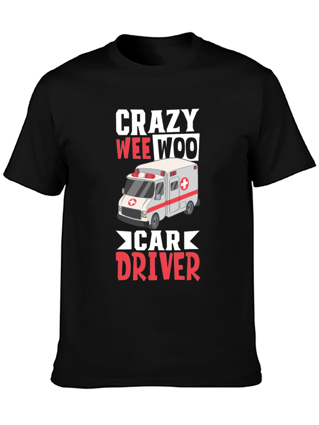 Crazy Wee Woo Car Driver T-Shirt