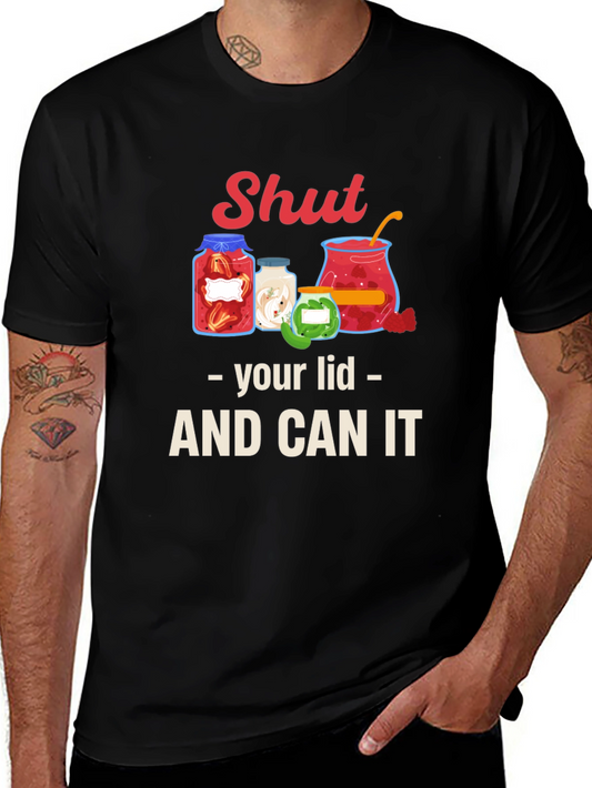 Shut Your Lid and Can It Graphic Tee