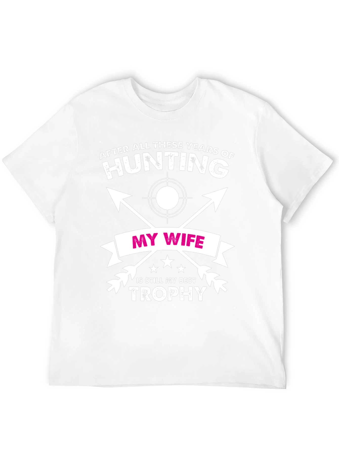 Hunting T-Shirt - My Wife My Best Trophy