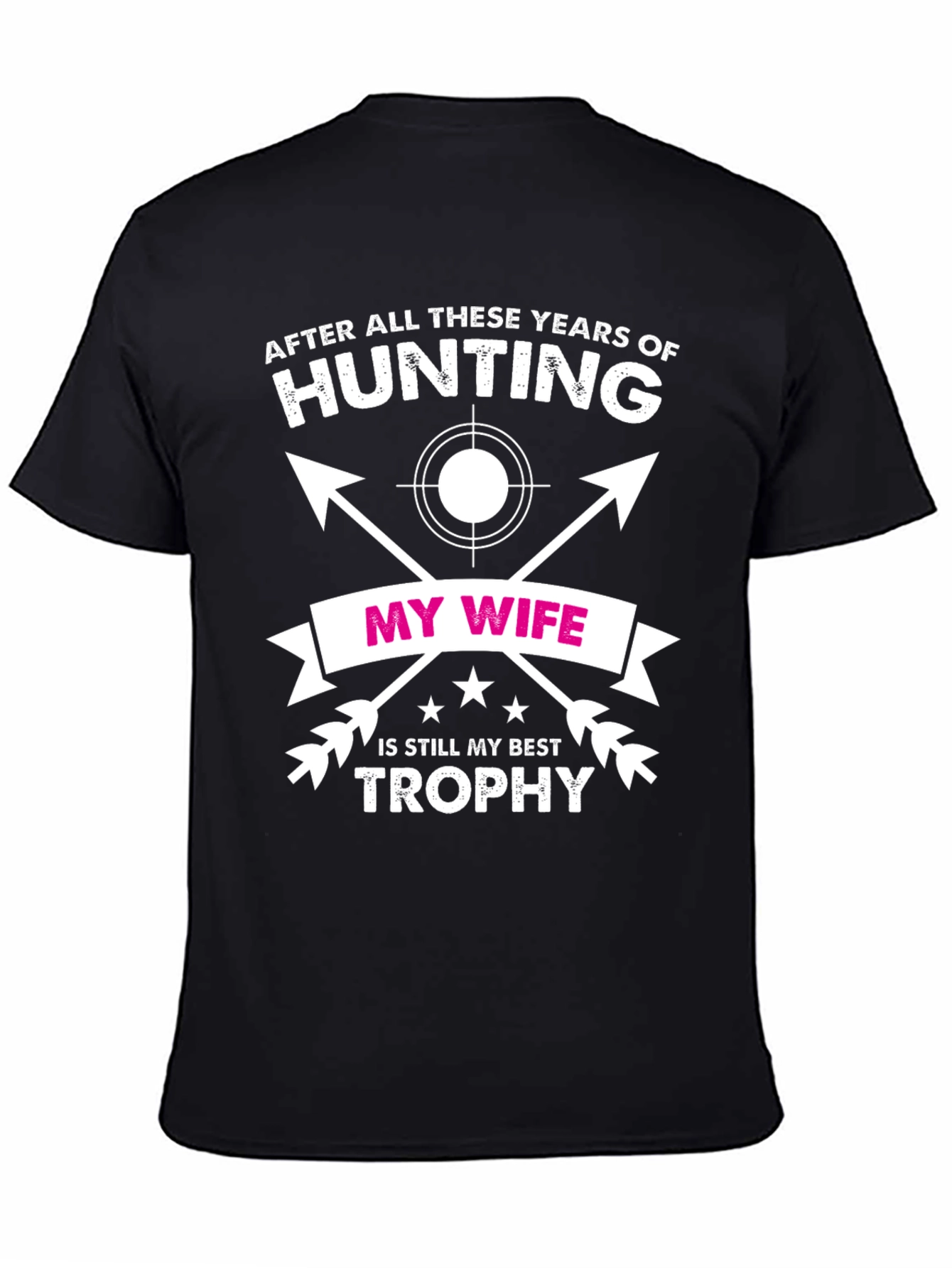 Hunting T-Shirt - My Wife My Best Trophy