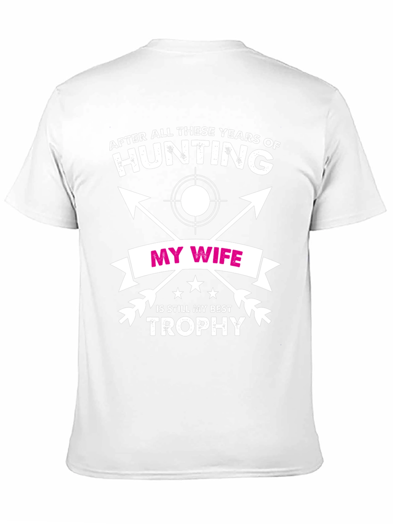 Hunting T-Shirt - My Wife My Best Trophy