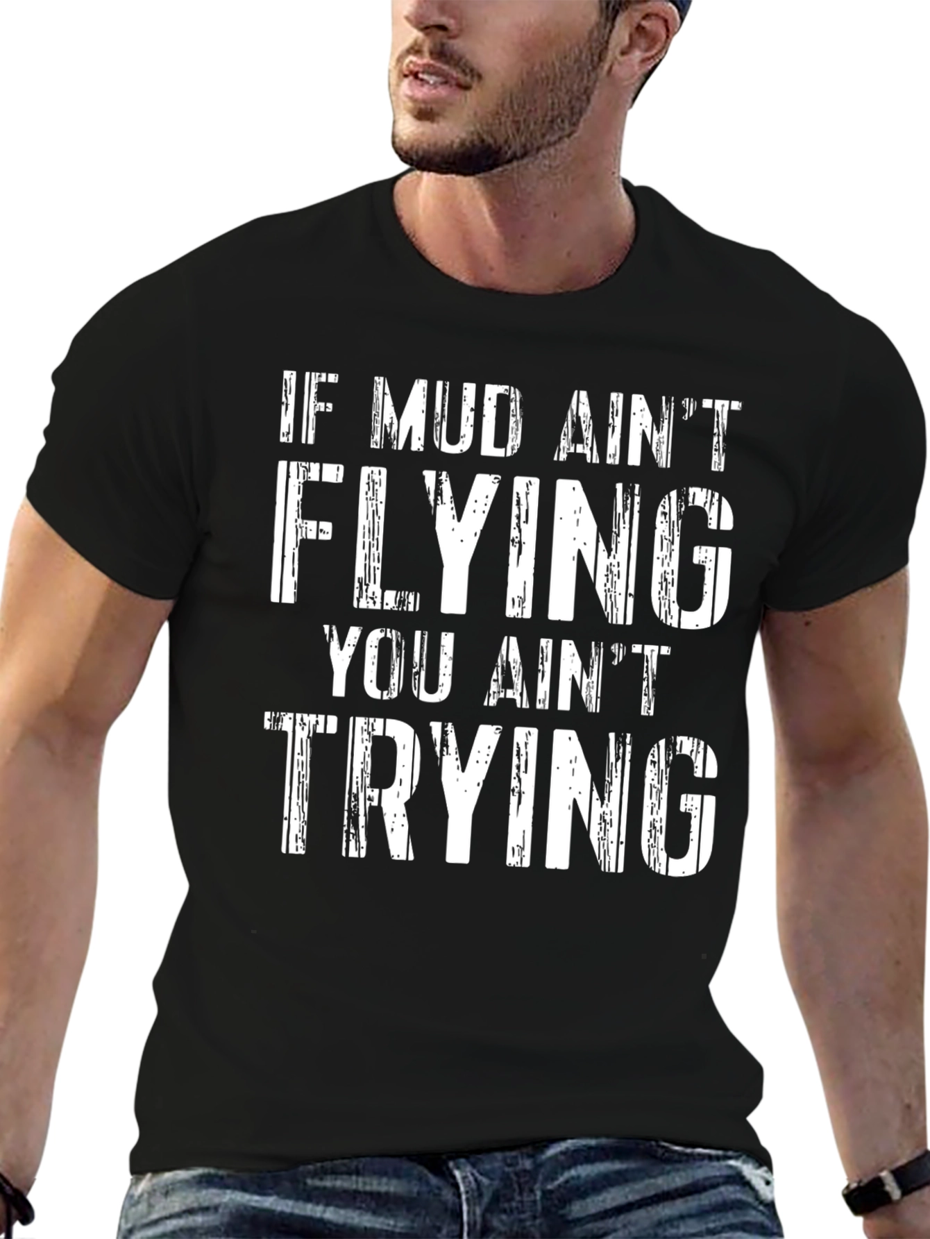 Mud Aint Flying T-Shirt