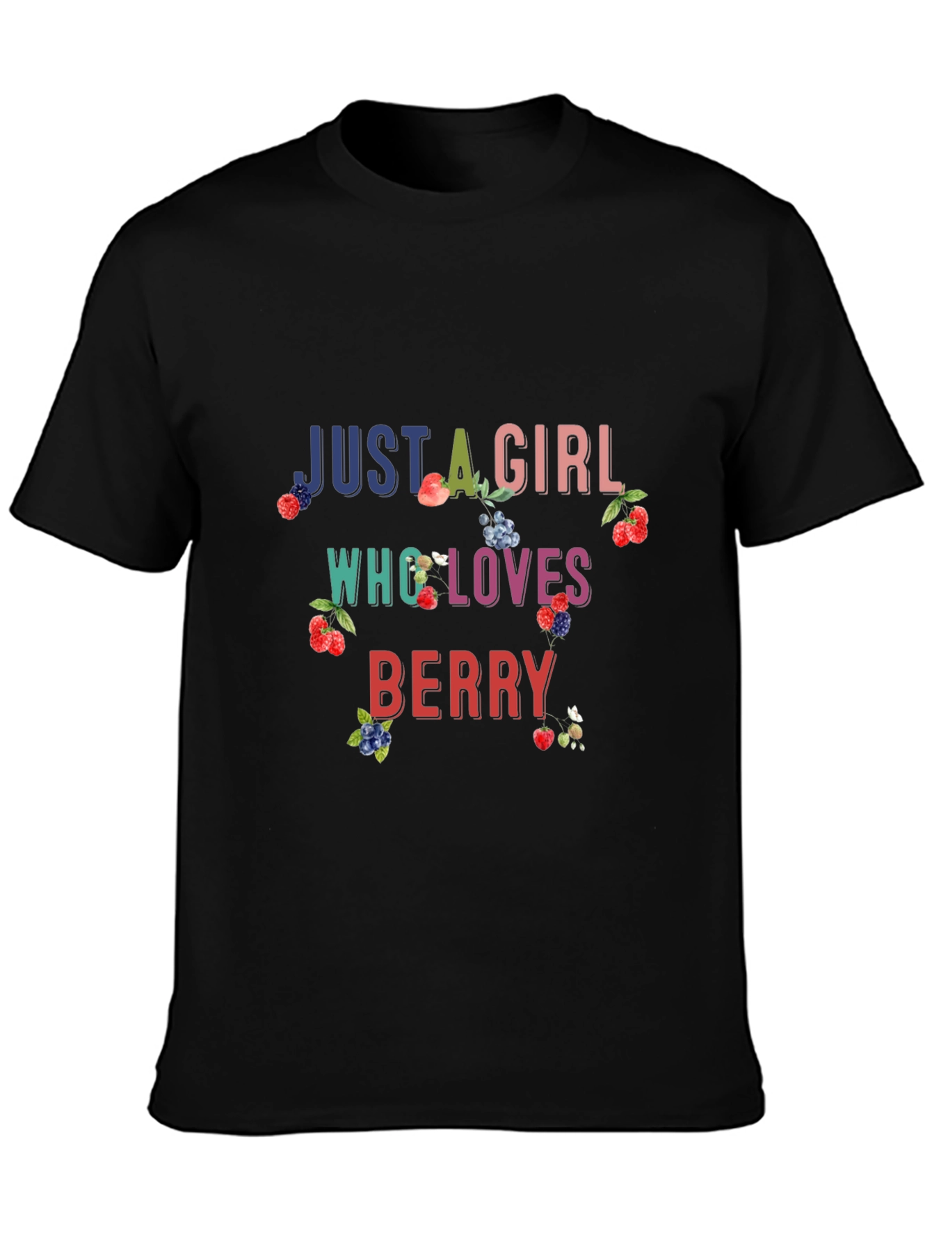 Just A Girl Who Loves Berry Black T-Shirt