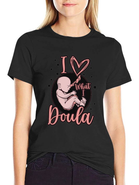 I Love What I Doula T-Shirt Black