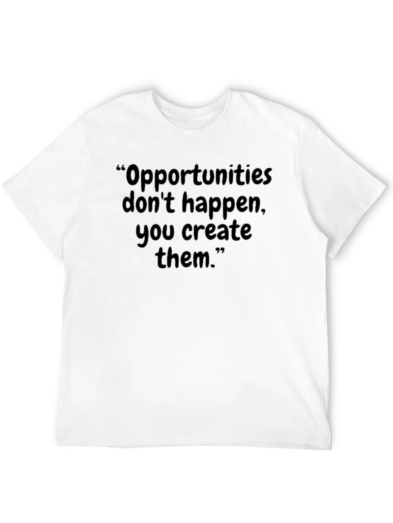 Opportunities T-Shirt: Inspirational Quote Tee