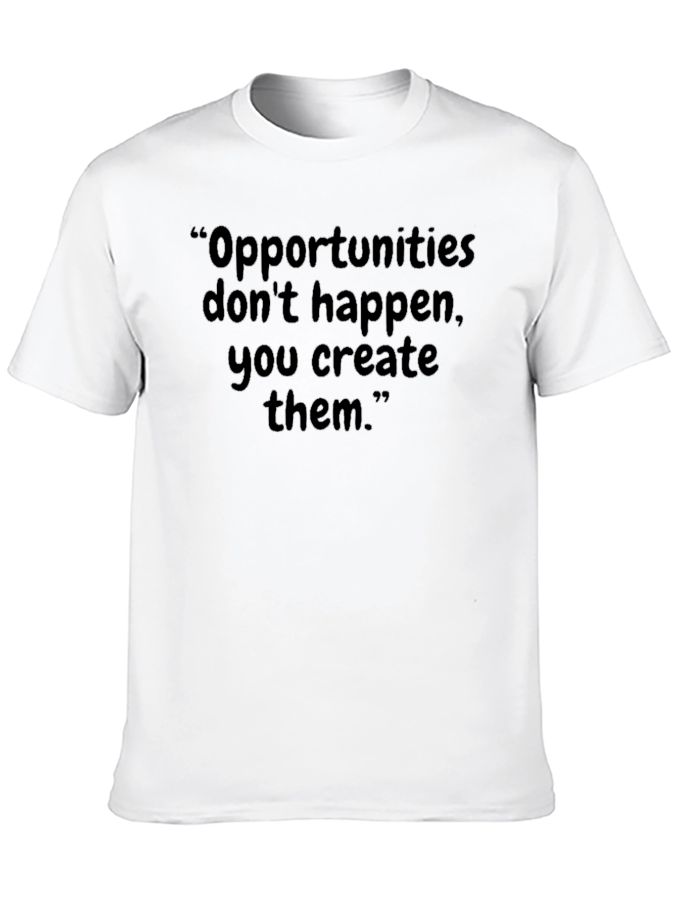 Opportunities T-Shirt: Inspirational Quote Tee