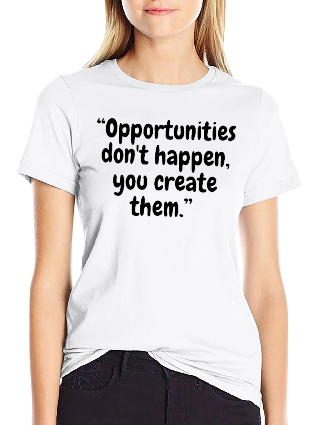 Opportunities T-Shirt: Inspirational Quote Tee