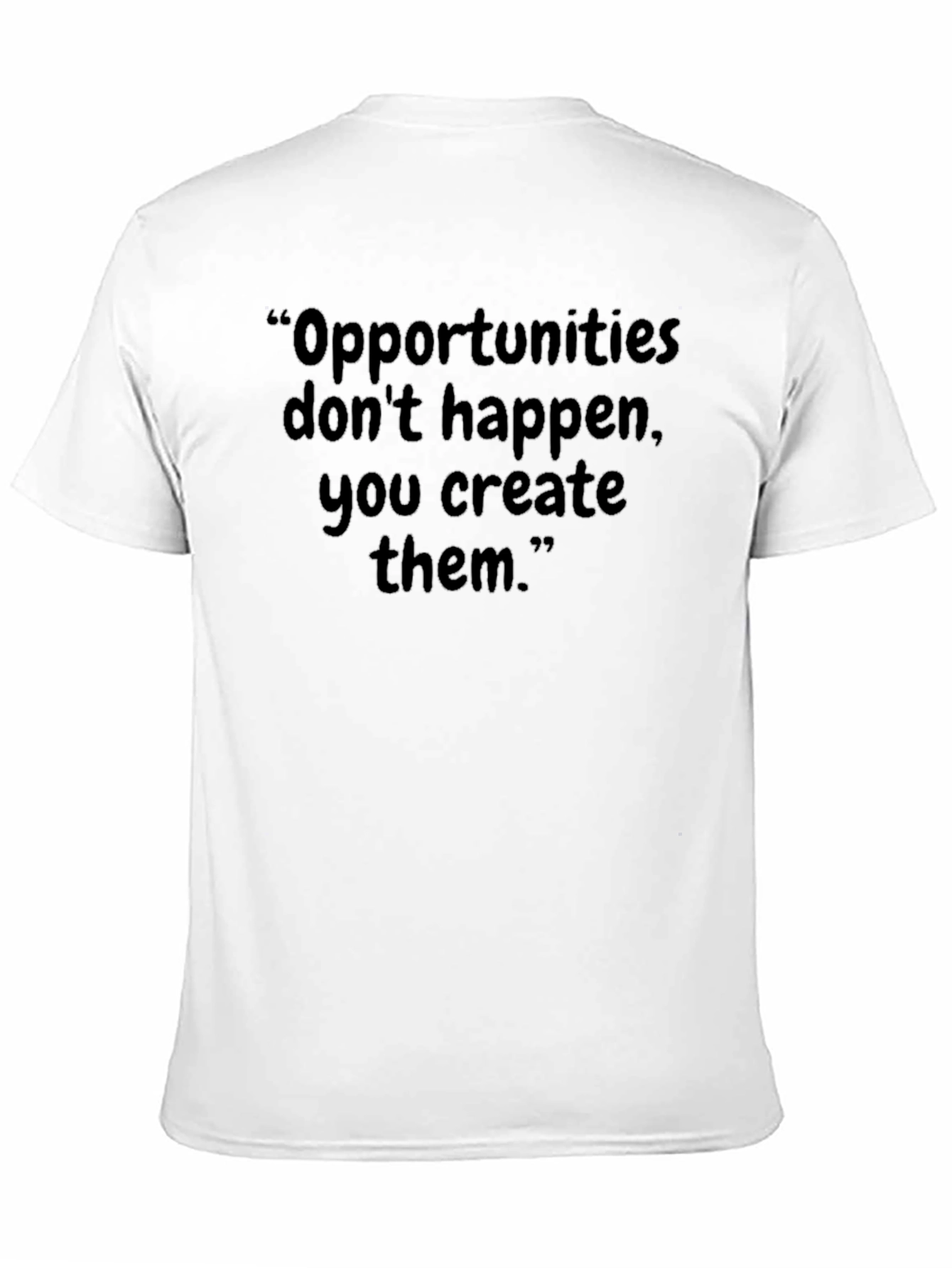 Opportunities T-Shirt: Inspirational Quote Tee