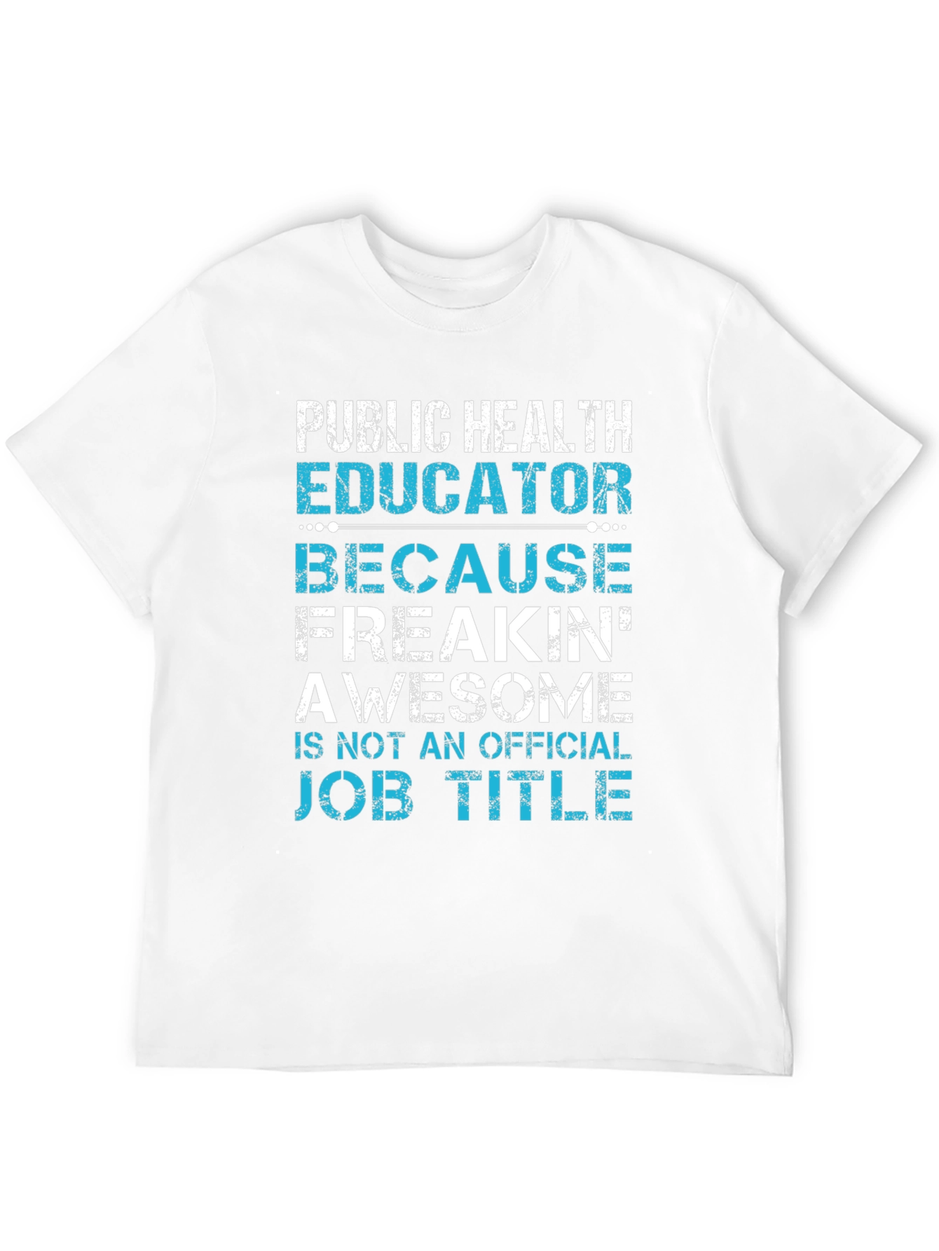 Public Health Educator Funny T-Shirt
