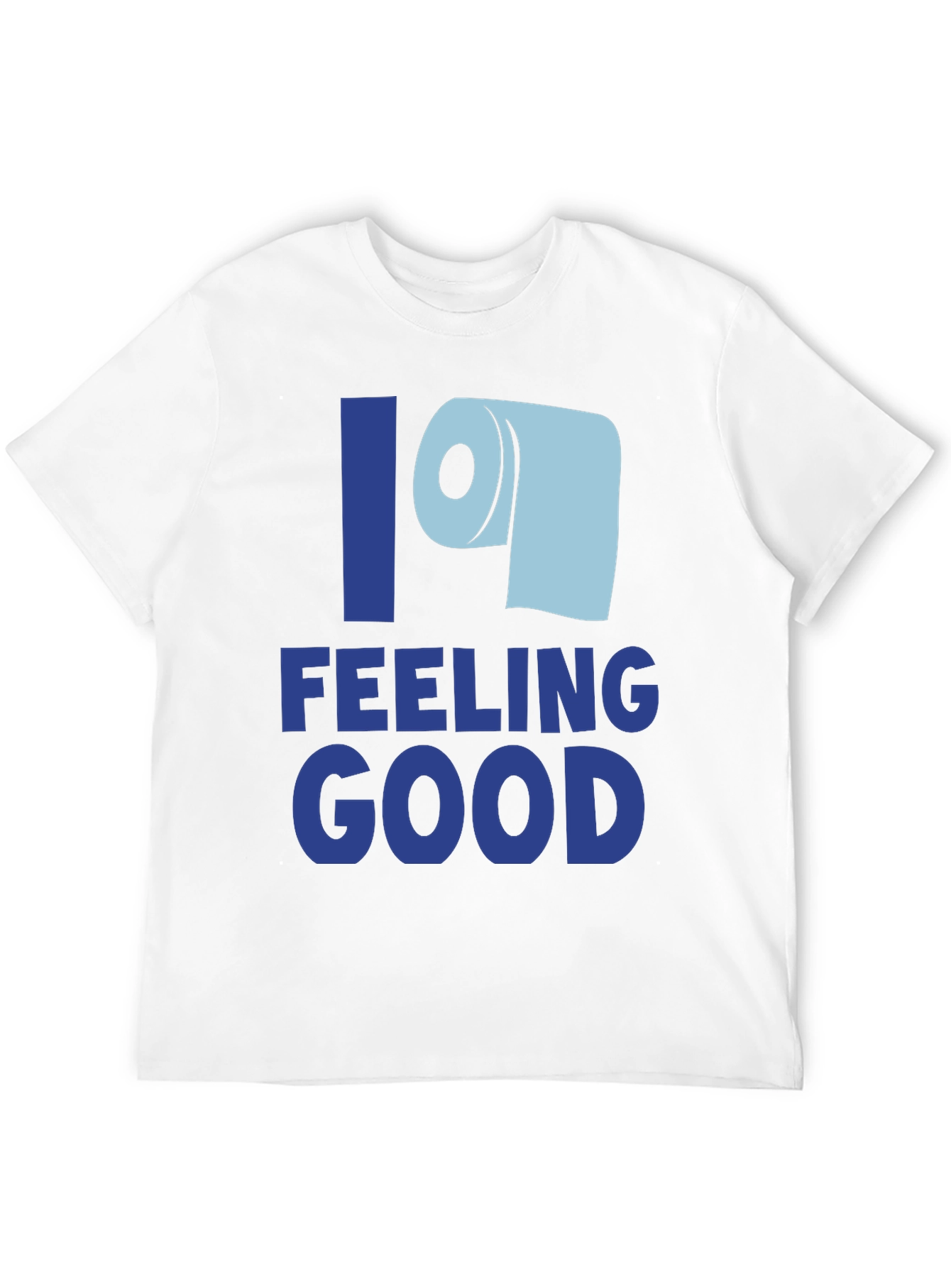 Feeling Good Toilet Paper T-Shirt