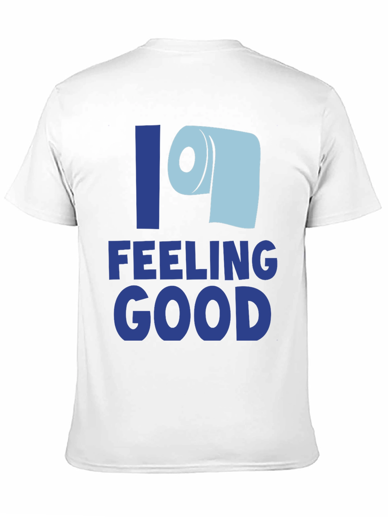 Feeling Good Toilet Paper T-Shirt