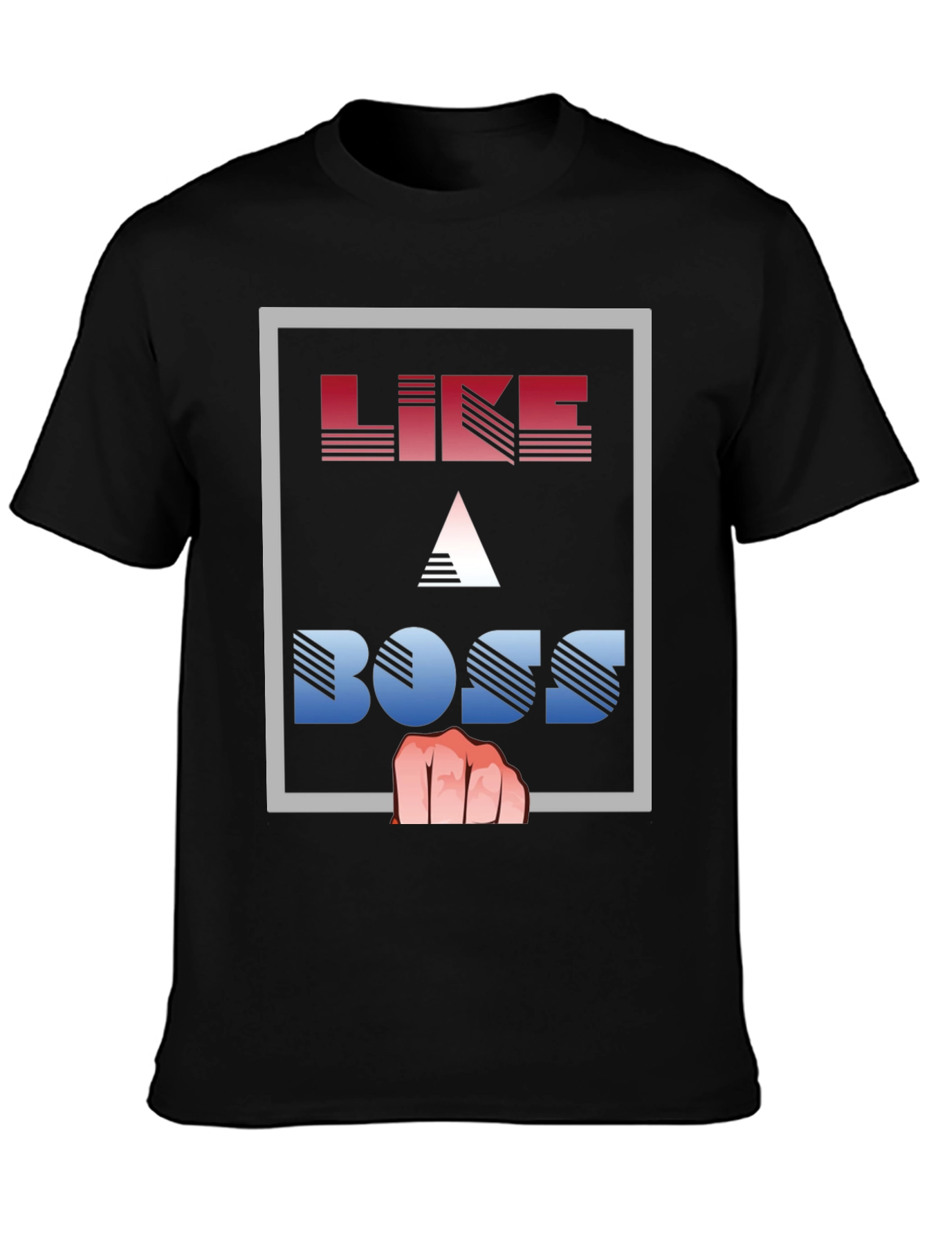 Like a Boss T-Shirt - Graphic Print