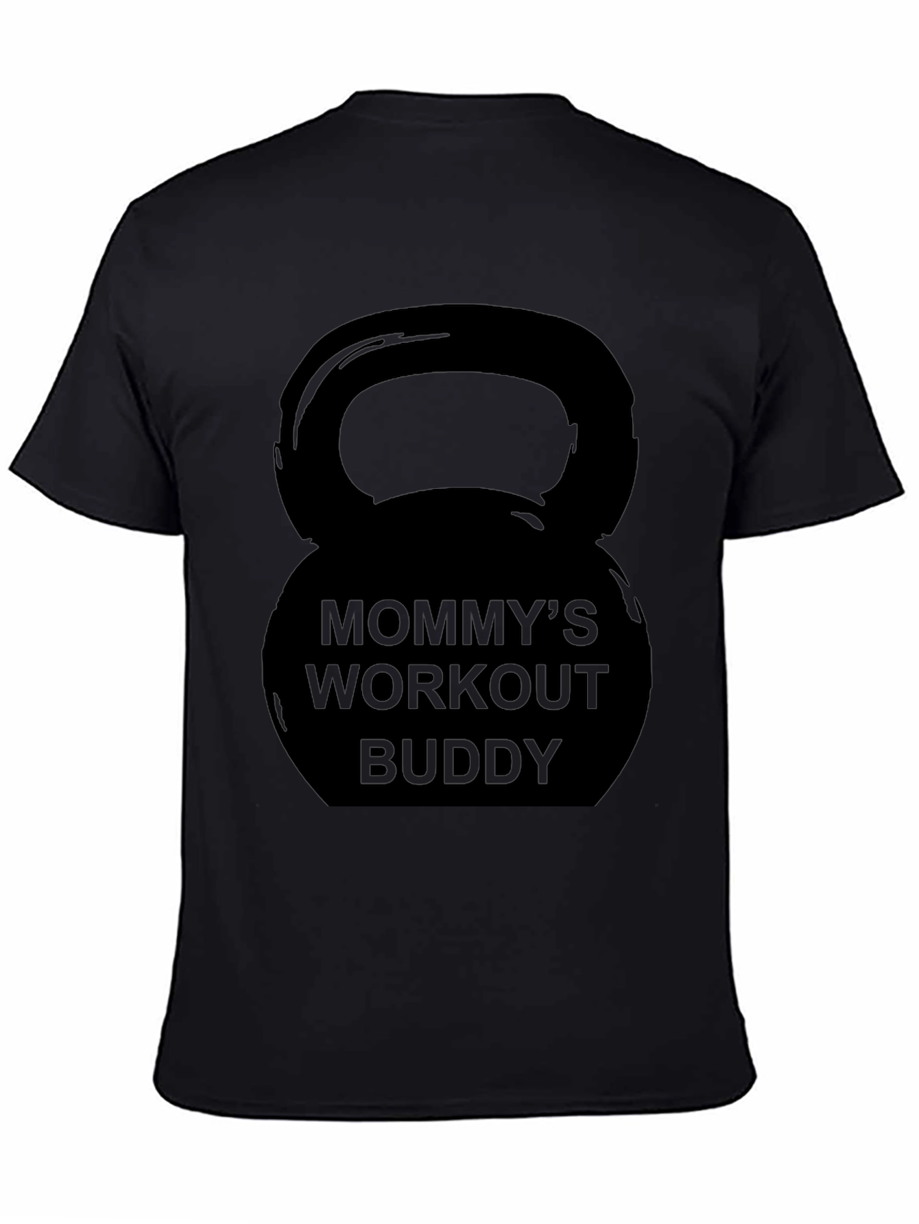 Mommys Workout Buddy Kettlebell Black T-Shirt