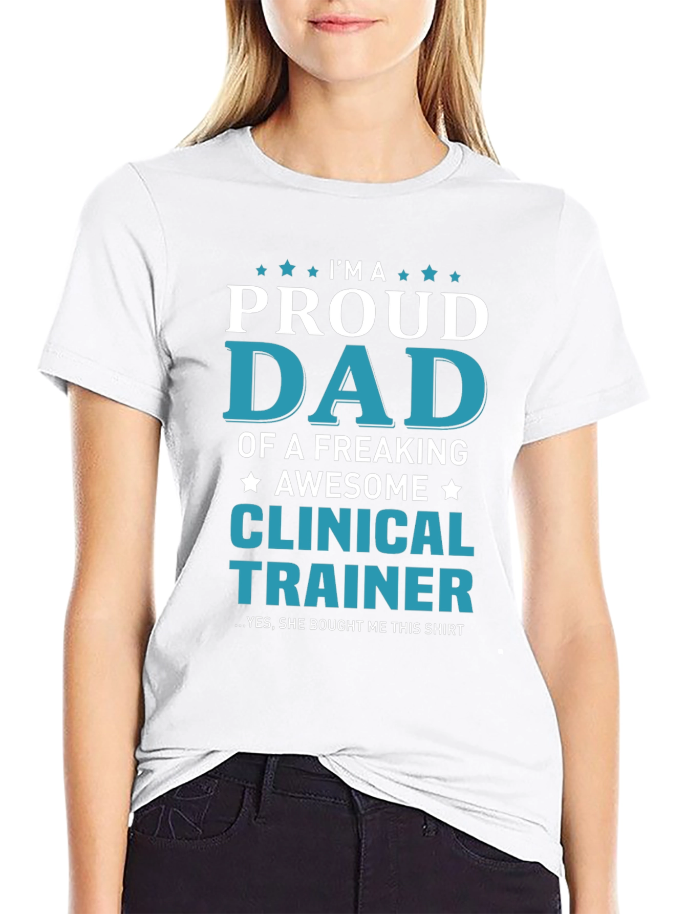 Proud Dad Clinical Trainer Graphic T-Shirt