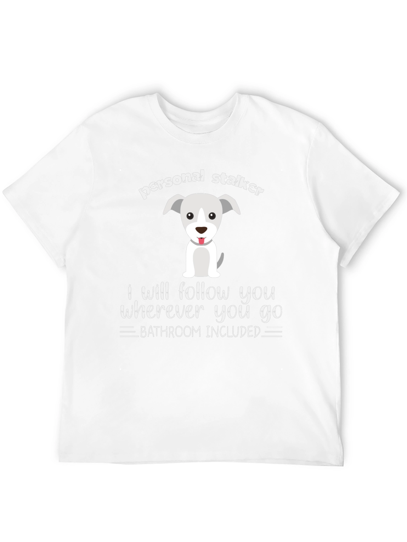 Personal Stalker Dog Graphic Tee