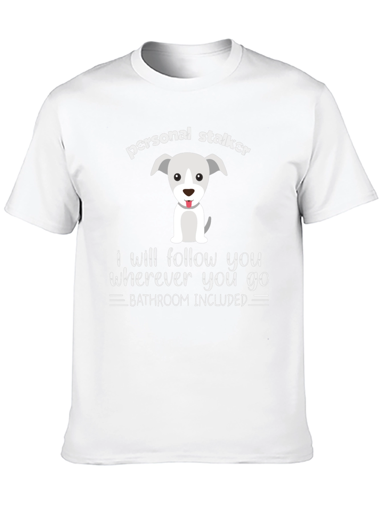 Personal Stalker Dog Graphic Tee