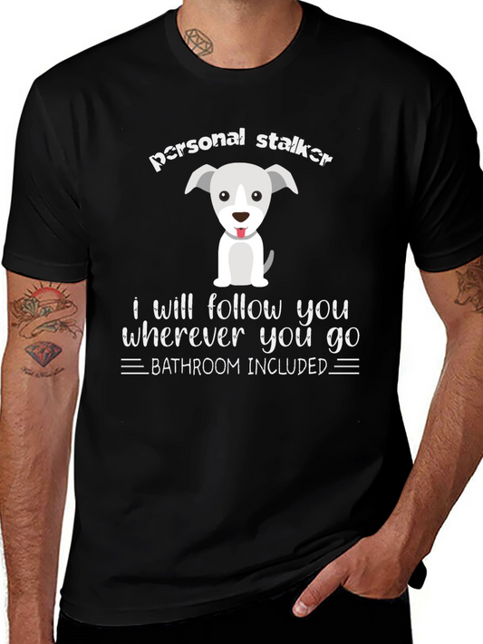 Personal Stalker Dog Graphic Tee