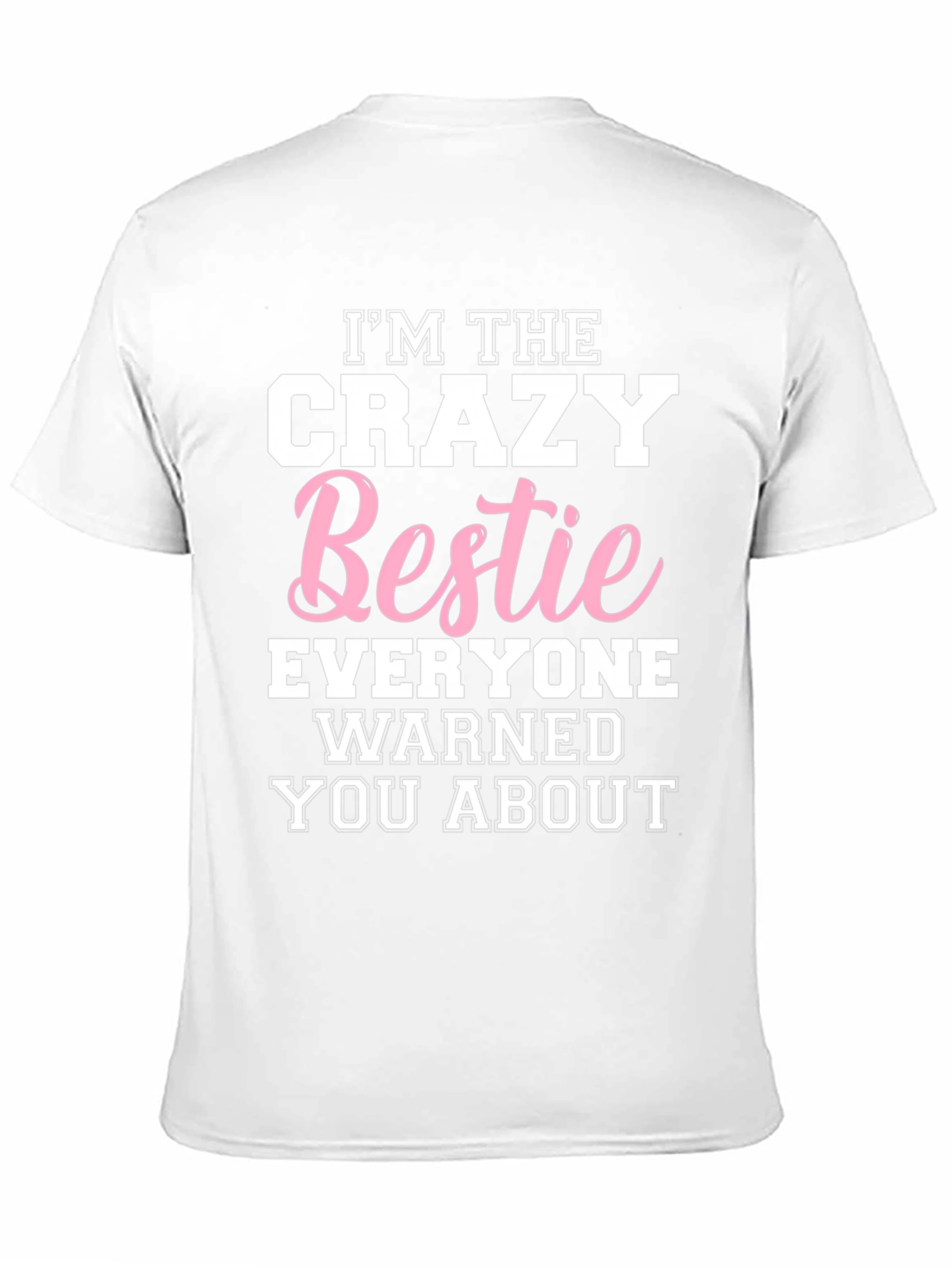 Im The Crazy Bestie T-Shirt