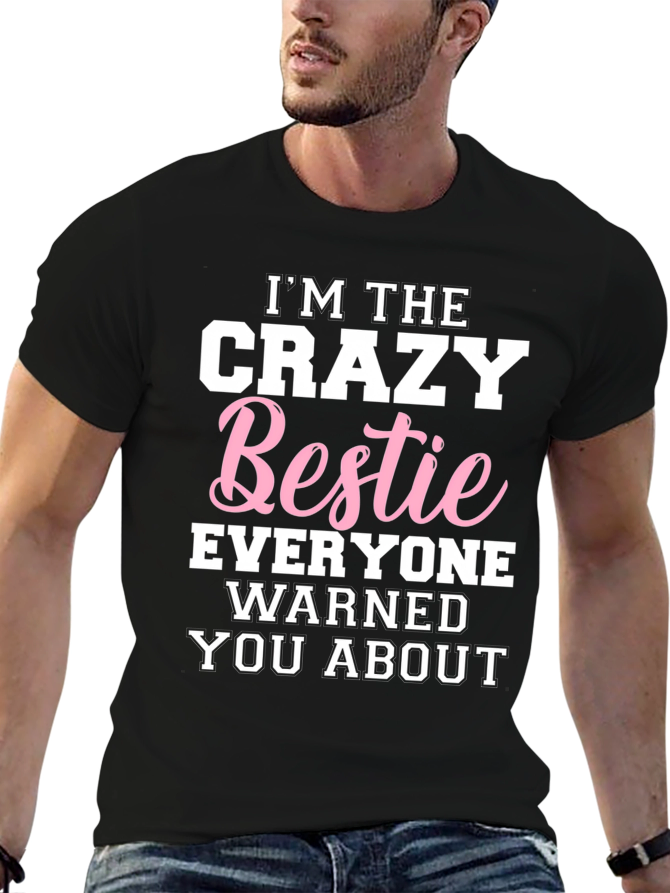 Im The Crazy Bestie T-Shirt