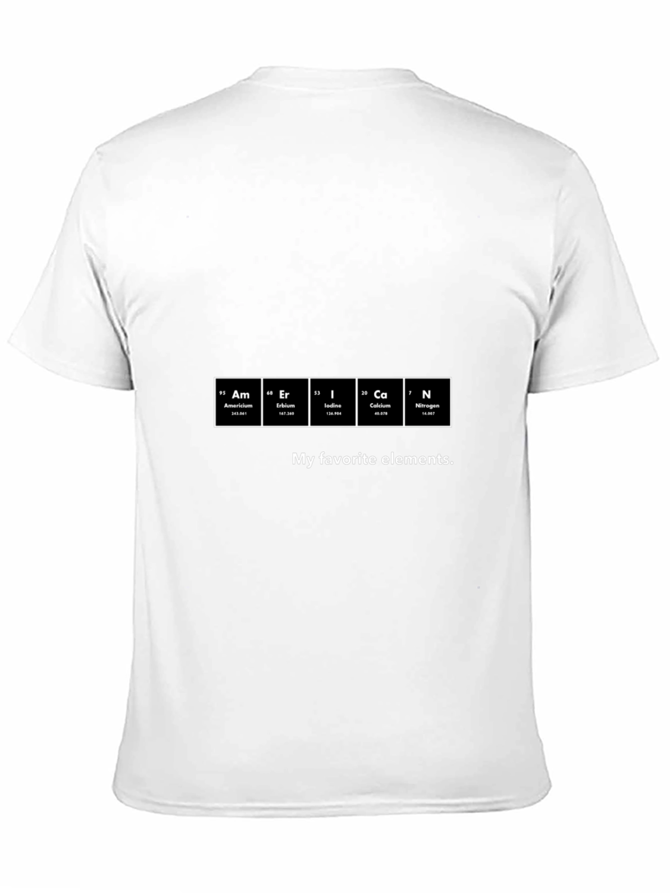 Funny Chemistry T-Shirt - My Favorite Elements