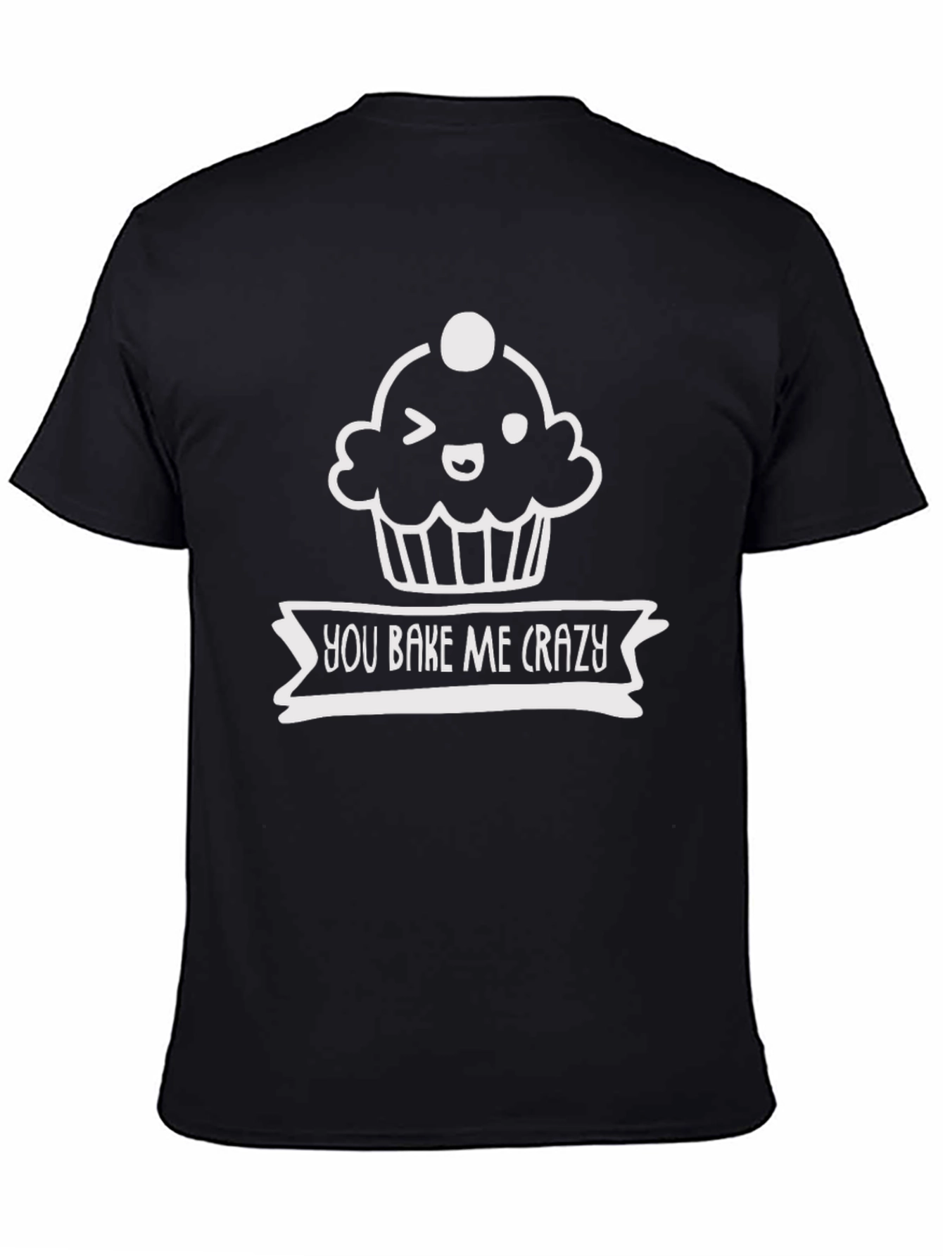 You Bake Me Crazy Funny Graphic Tee