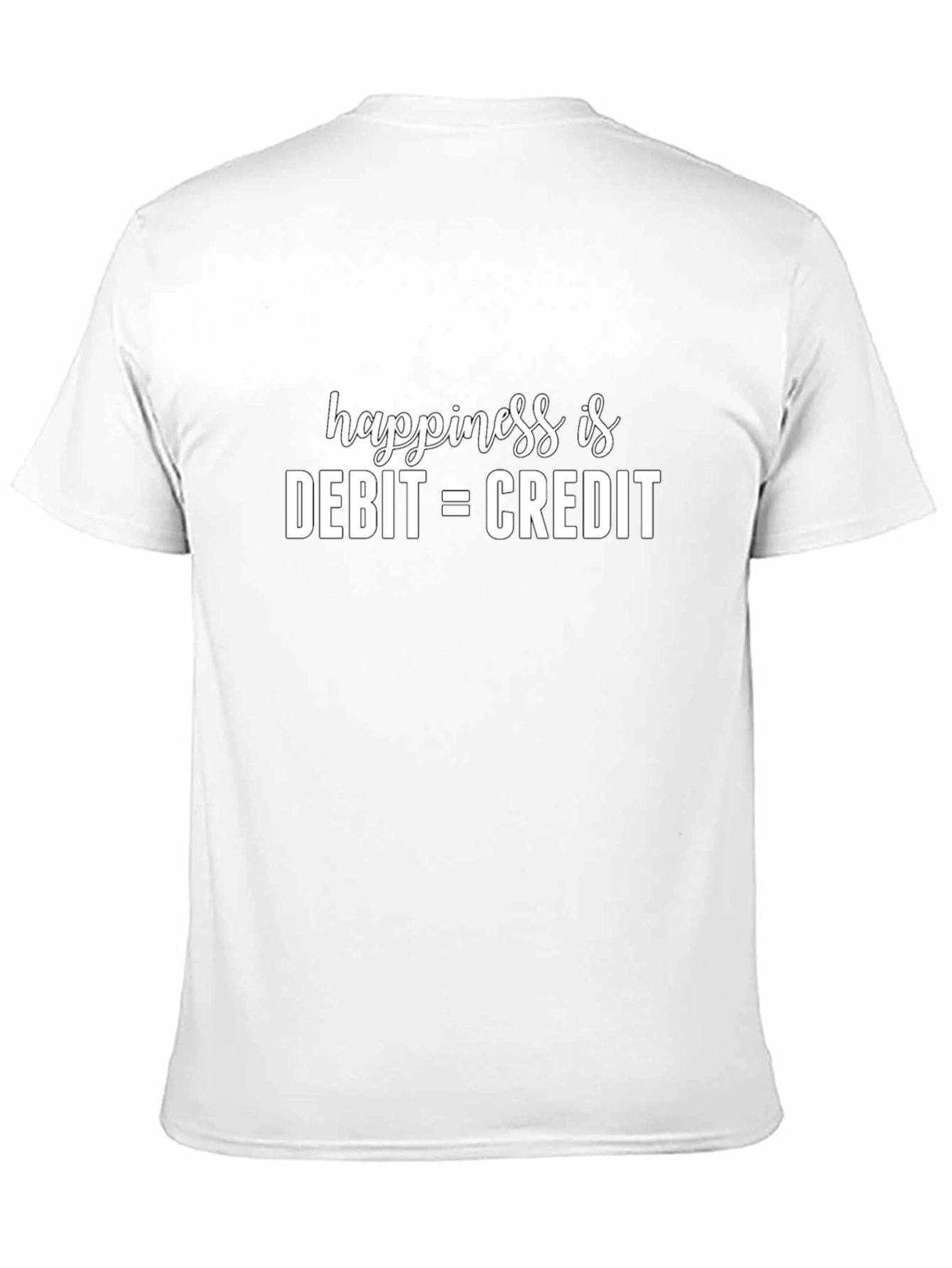 Accountant Humor T-Shirt: Happiness is Debit=Credit