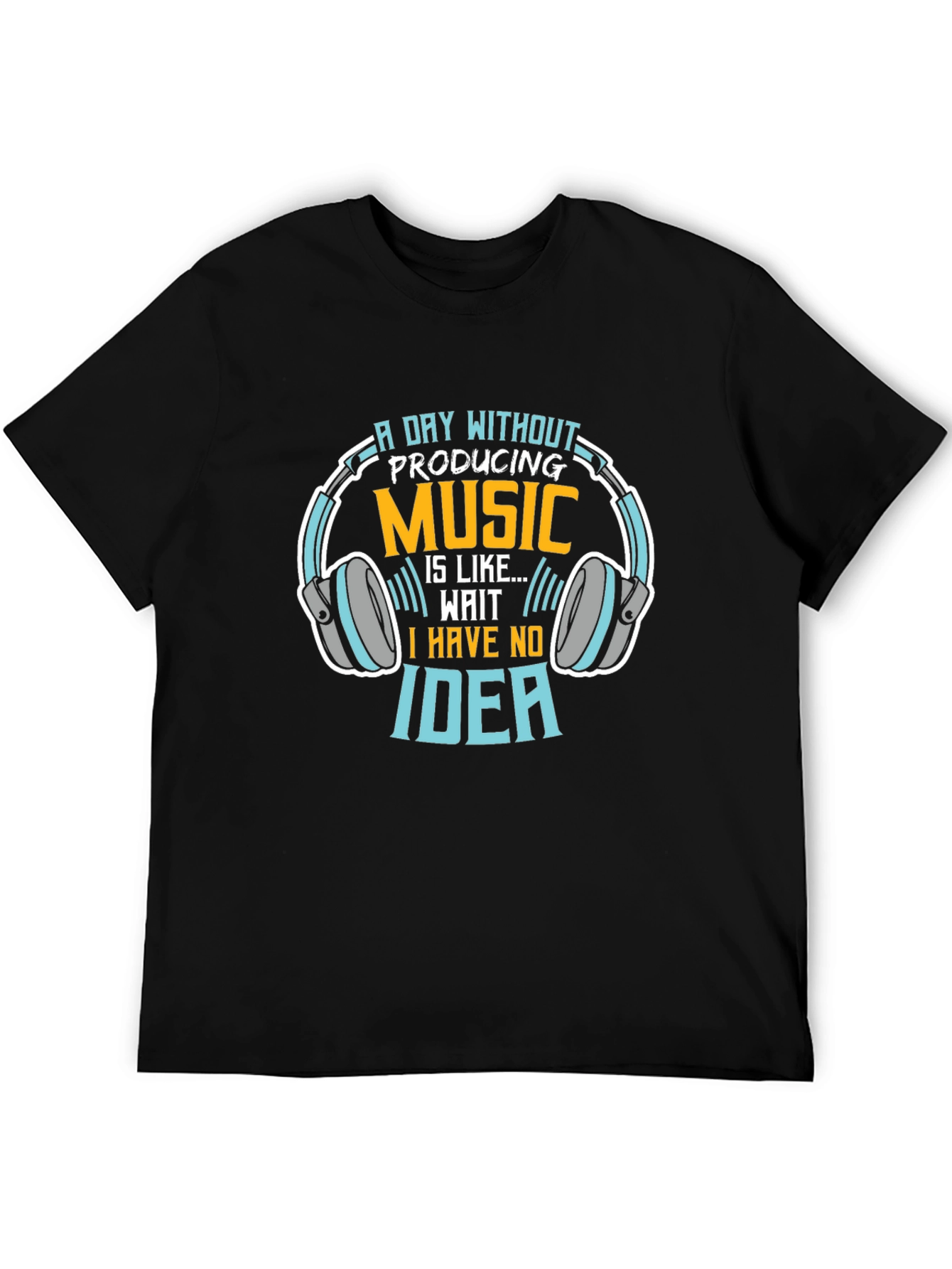 A Day Without Music Production T-Shirt