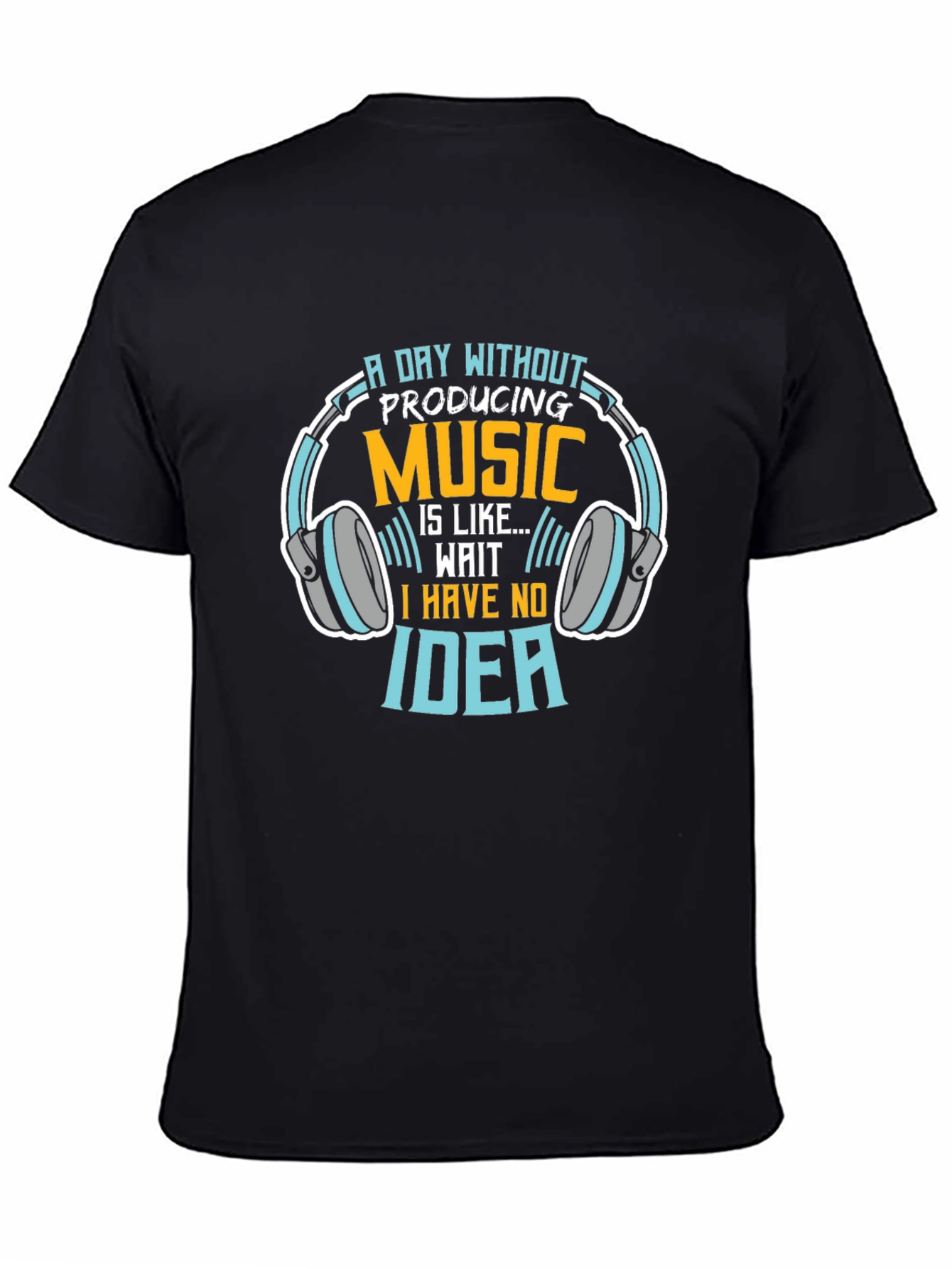 A Day Without Music Production T-Shirt