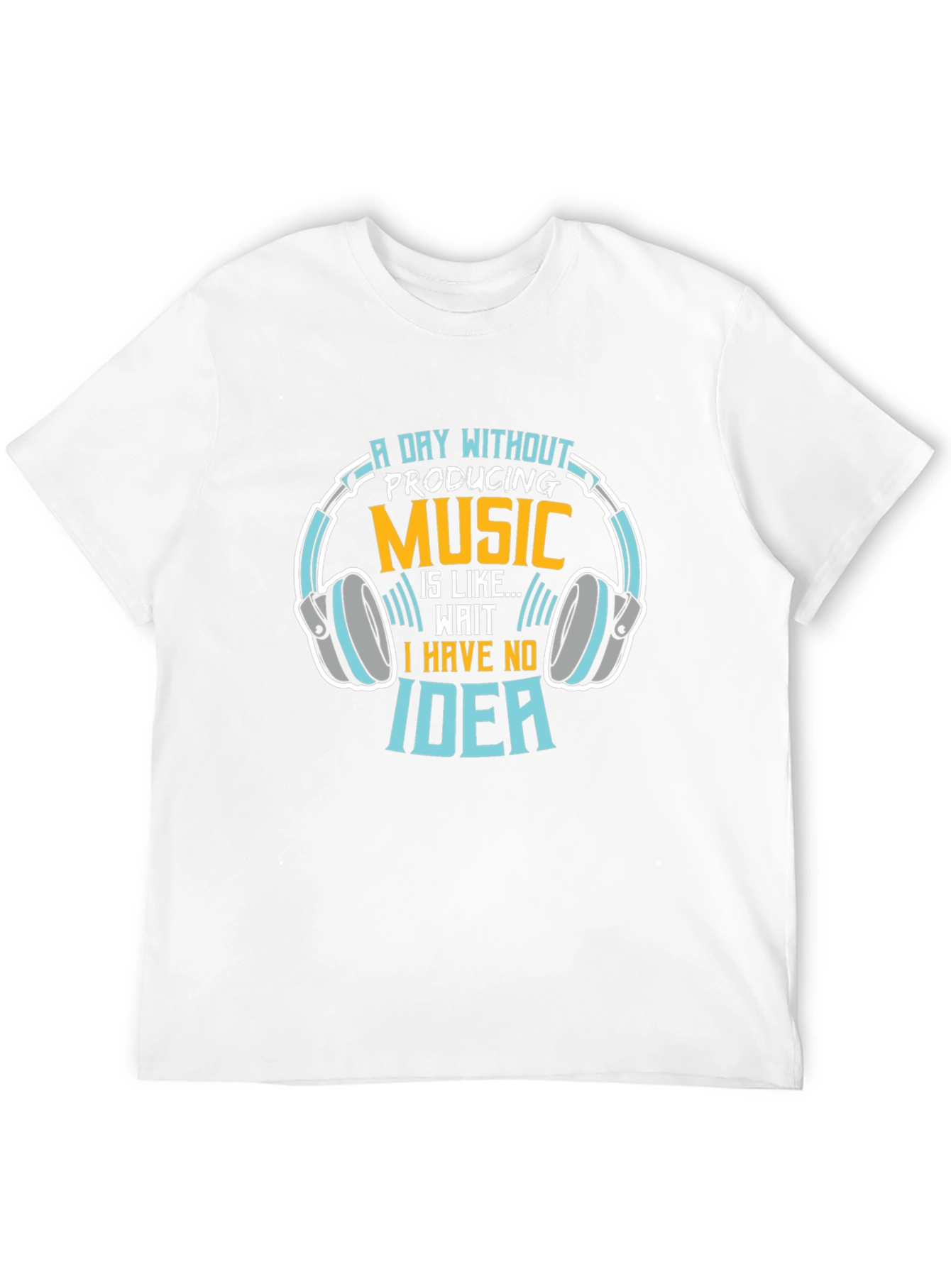 A Day Without Music Production T-Shirt