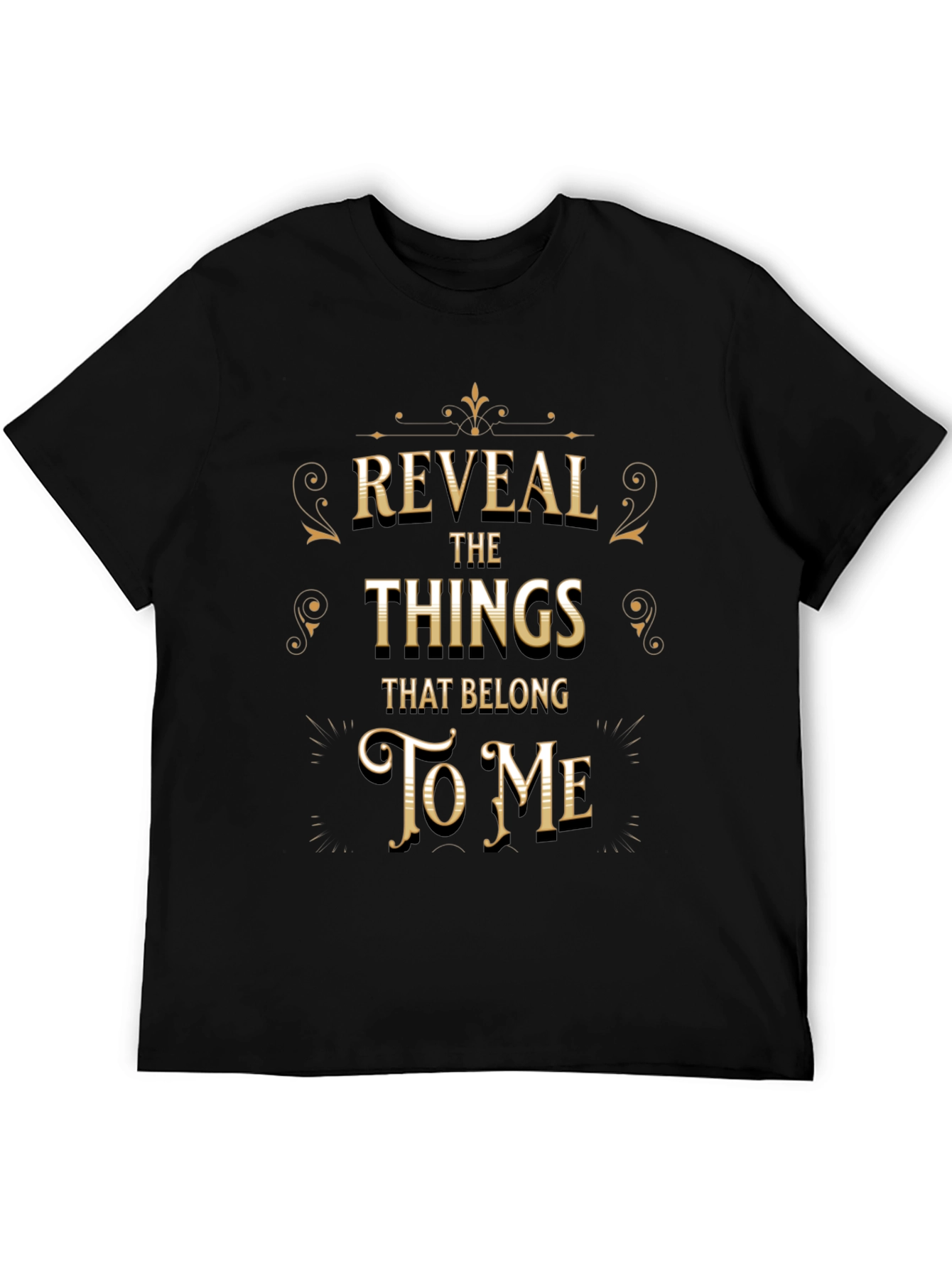 Reveal The Things That Belong To Me T-Shirt