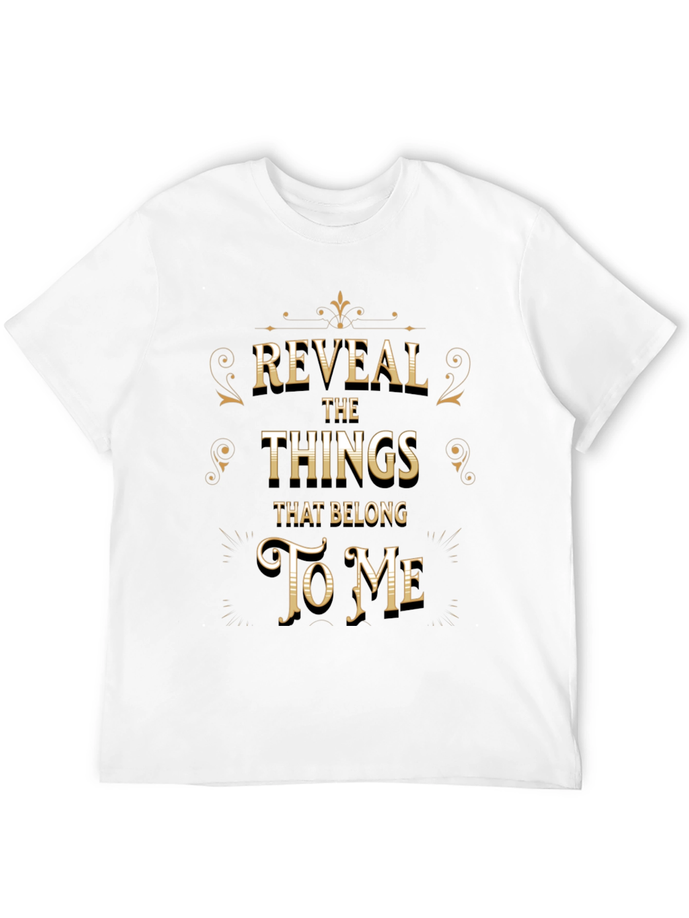 Reveal The Things That Belong To Me T-Shirt