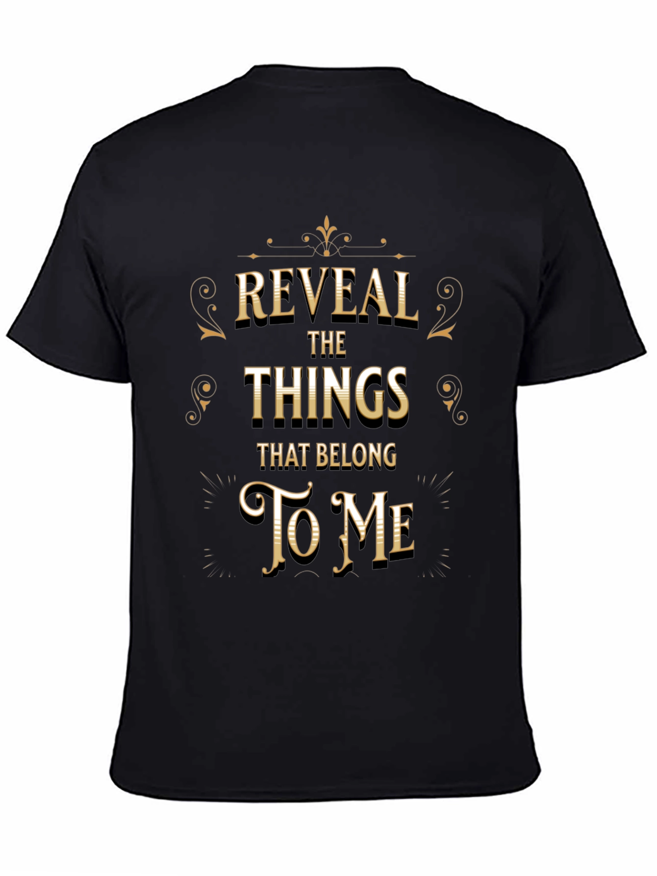Reveal The Things That Belong To Me T-Shirt