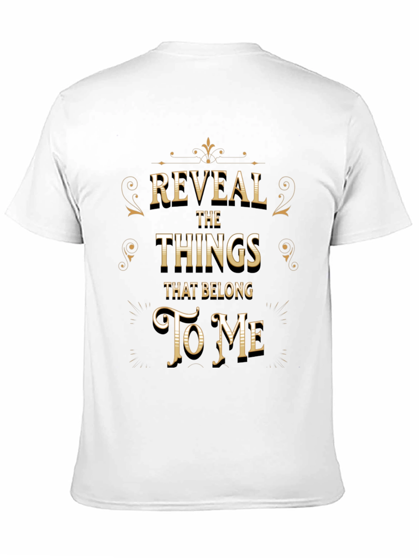 Reveal The Things That Belong To Me T-Shirt