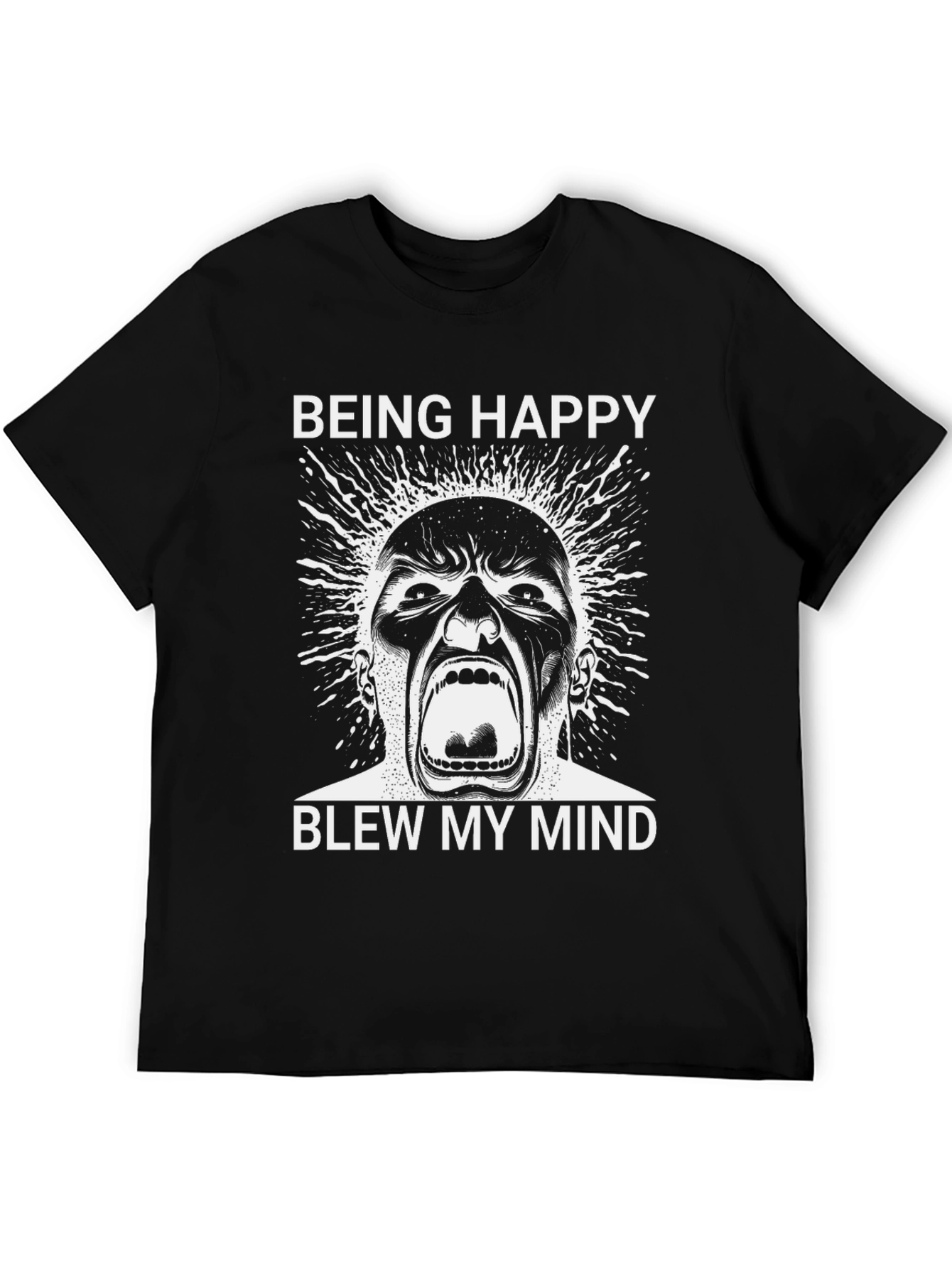 Being Happy Blew My Mind Graphic Tee