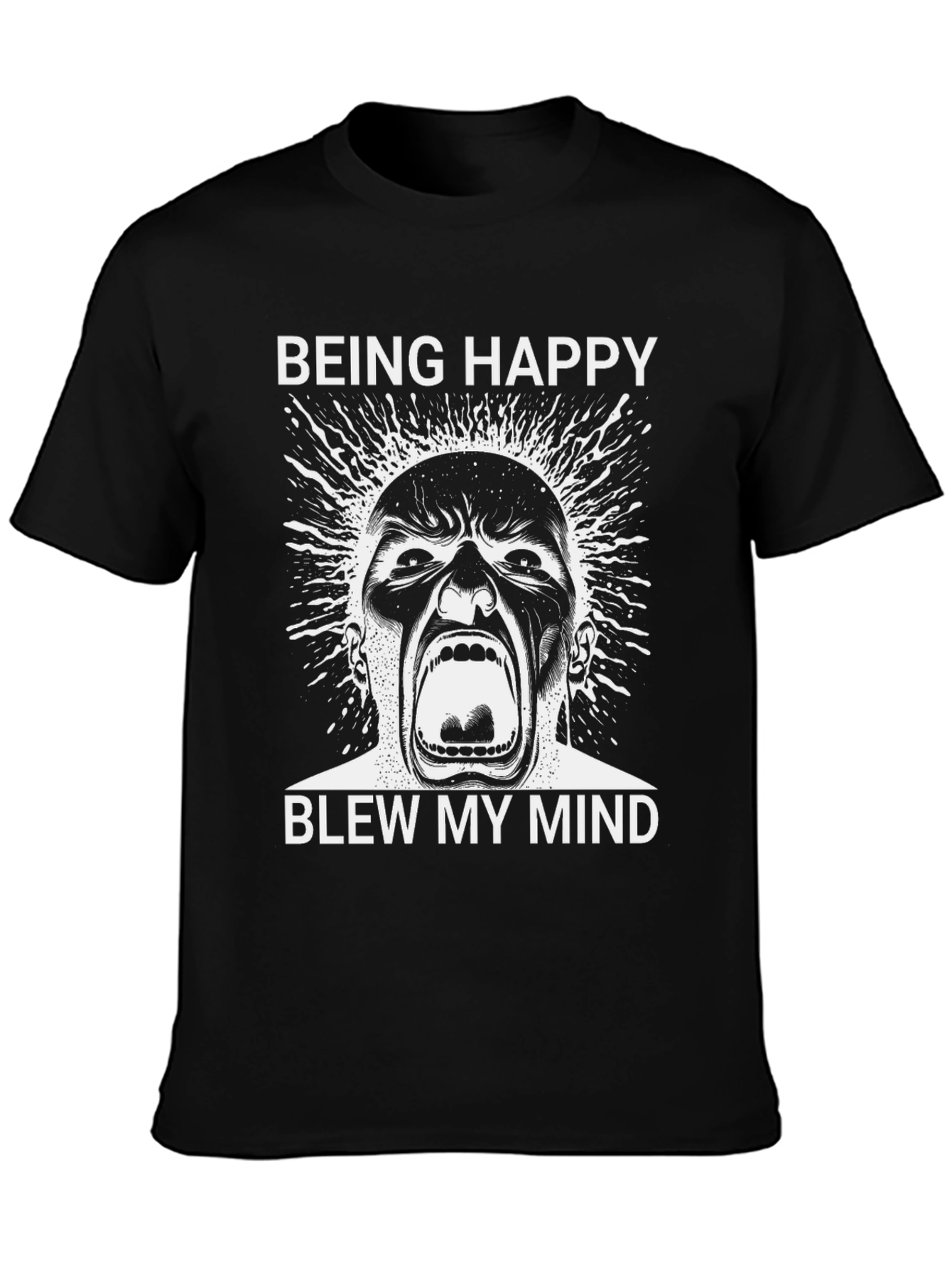 Being Happy Blew My Mind Graphic Tee