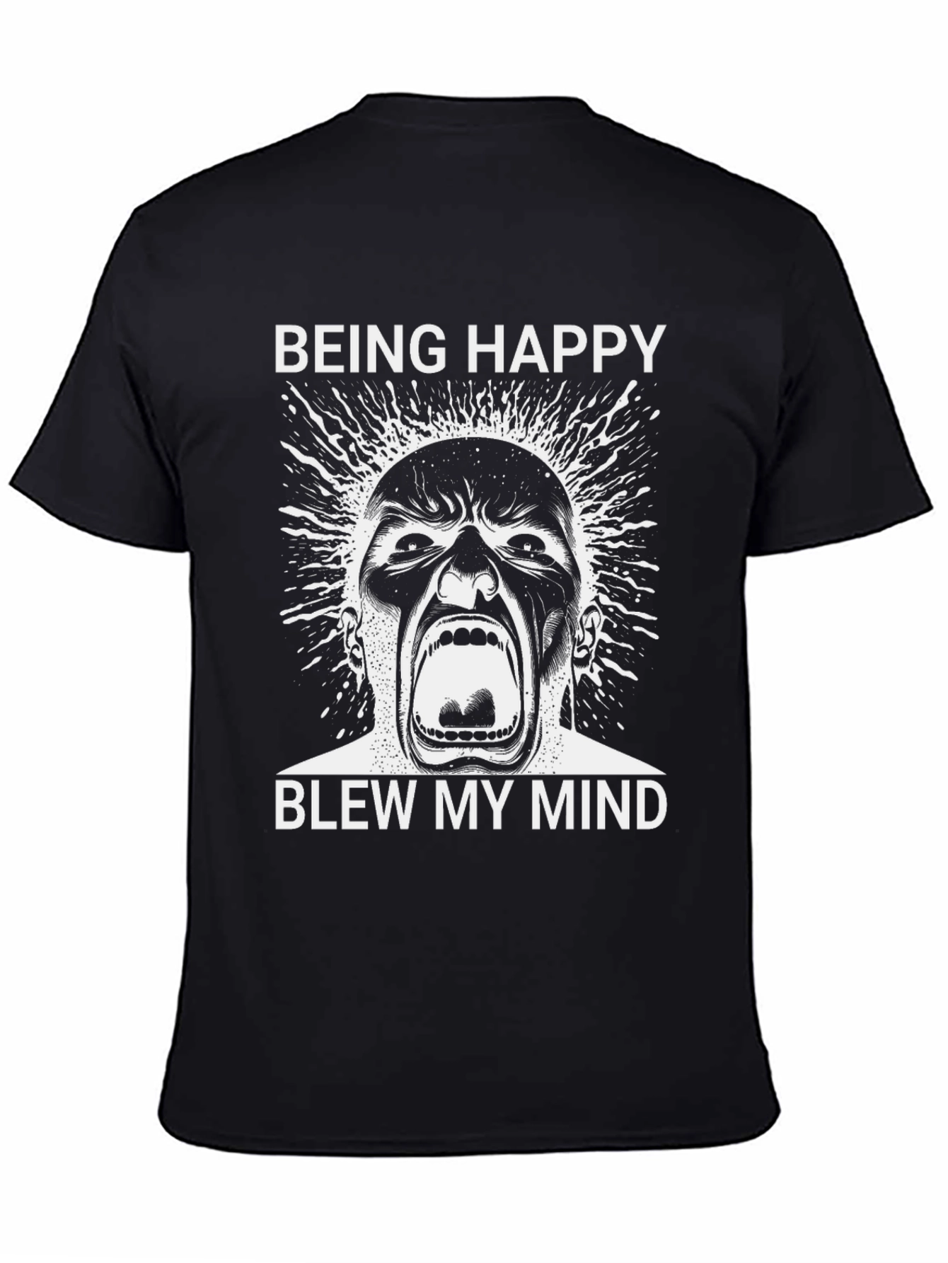 Being Happy Blew My Mind Graphic Tee