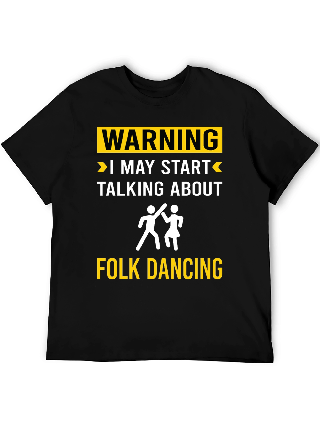 Folk Dancing Warning T-Shirt