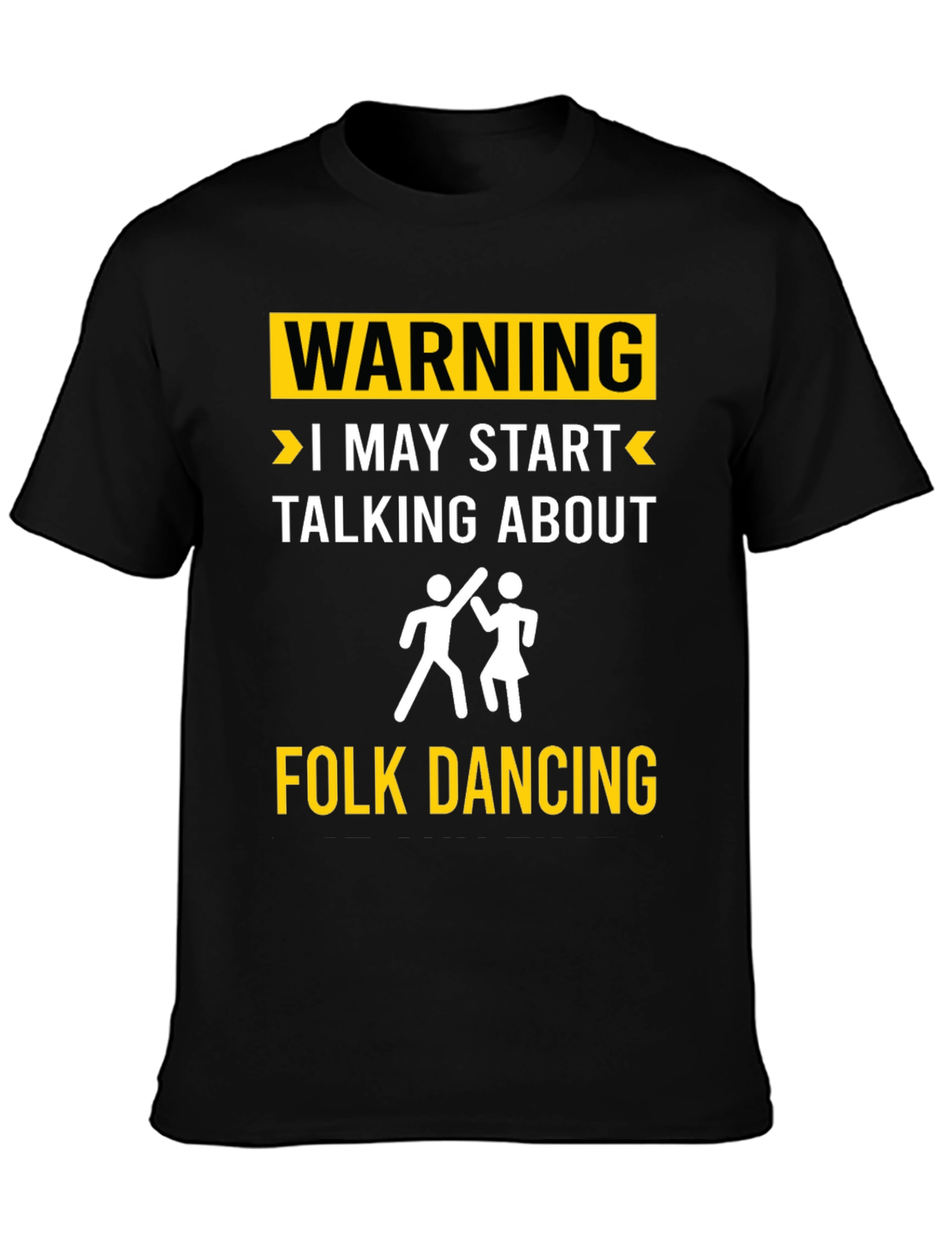Folk Dancing Warning T-Shirt