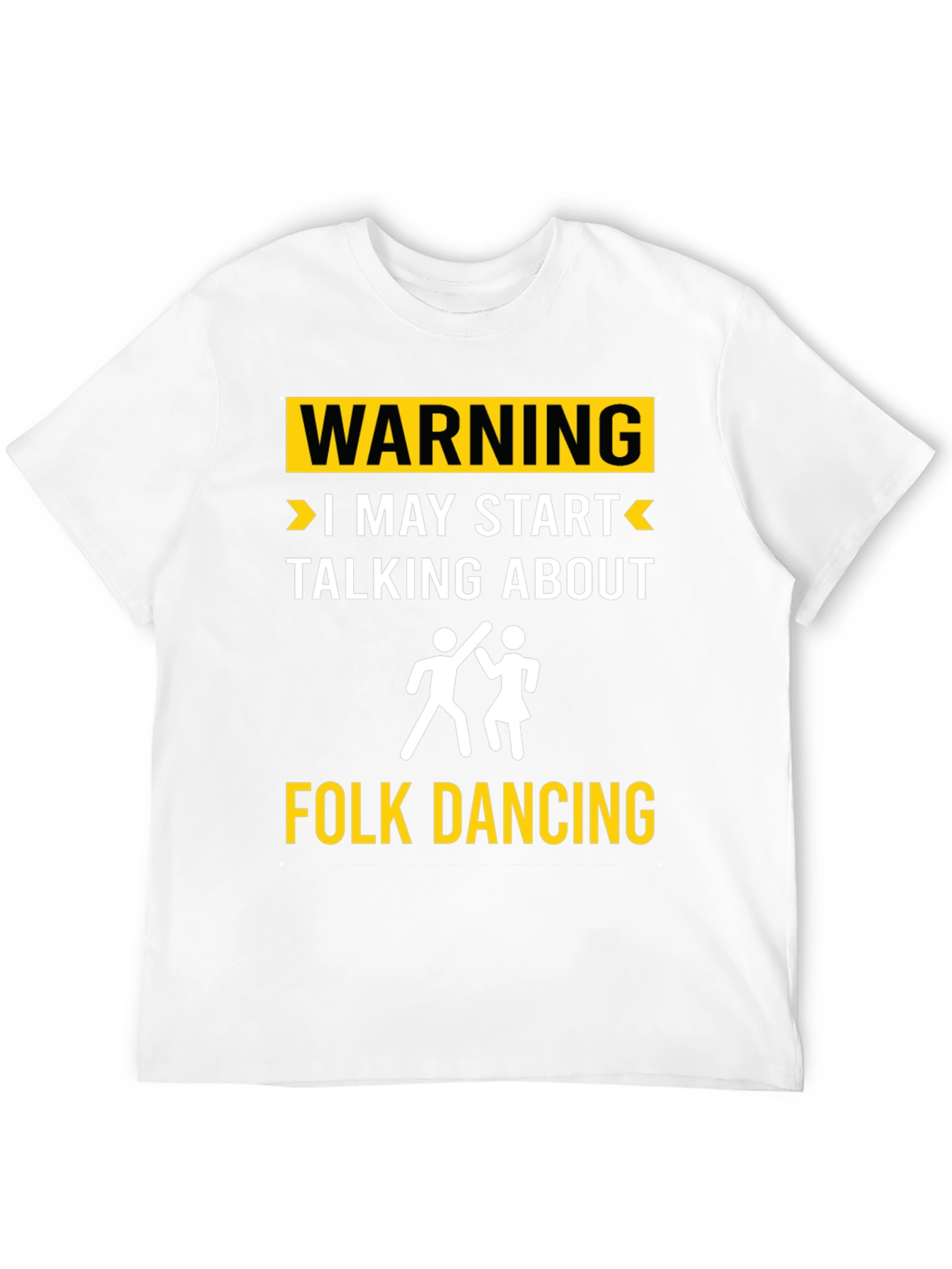 Folk Dancing Warning T-Shirt