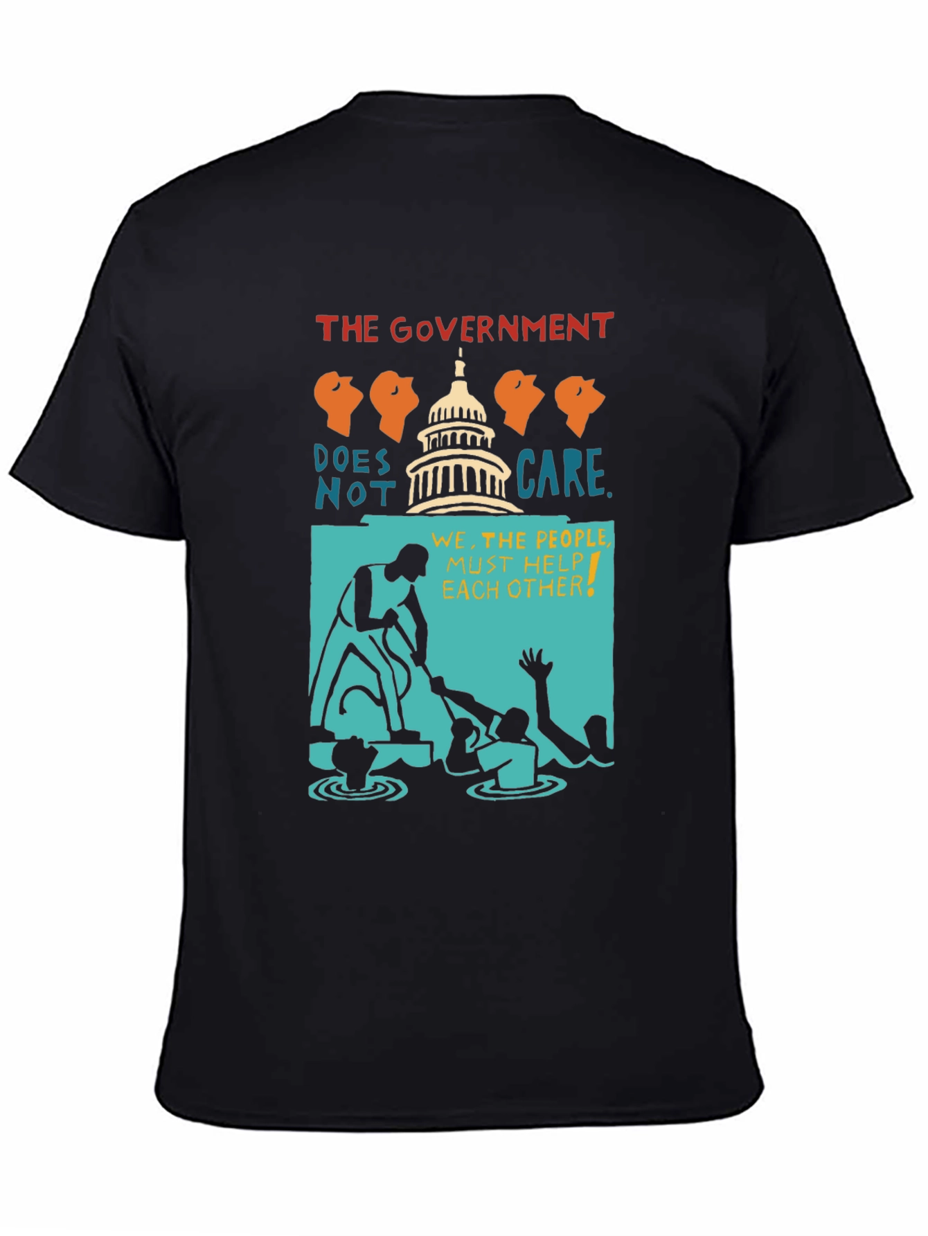 Political Statement T-Shirt: The Government Doesnt Care Tee