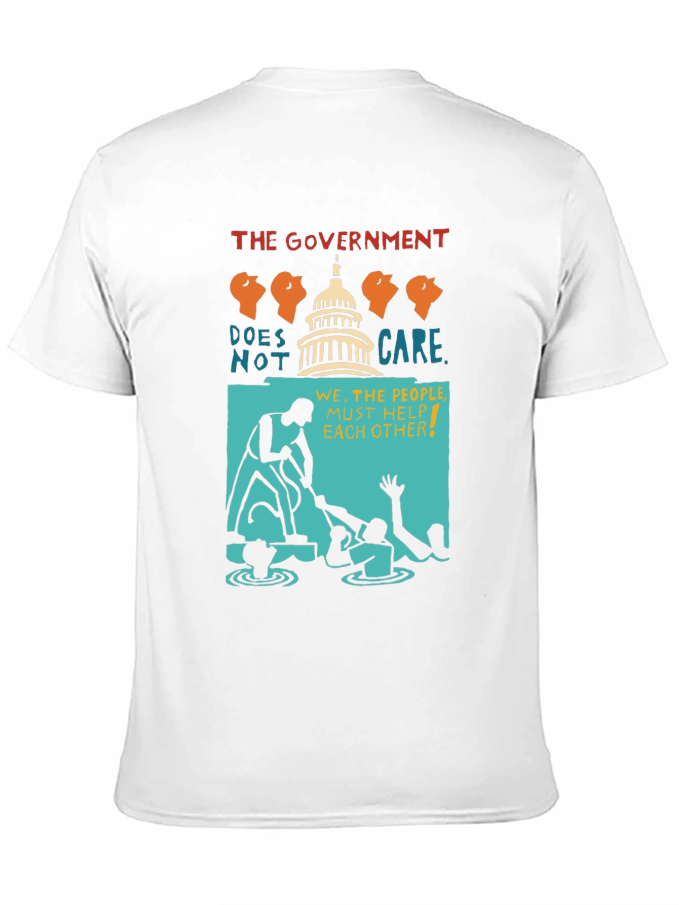 Political Statement T-Shirt: The Government Doesnt Care Tee