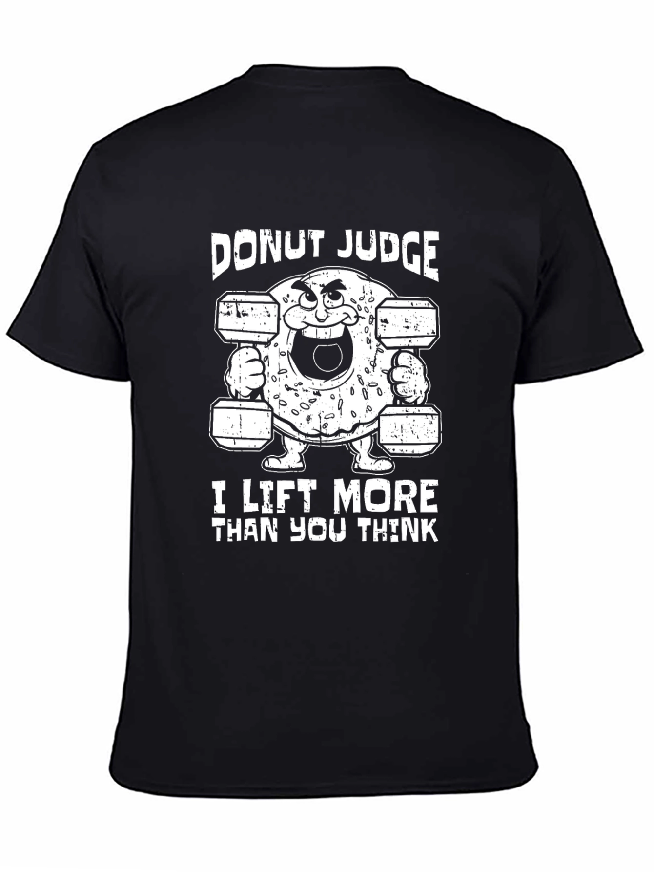 Donut Judge I Lift More Funny T-Shirt