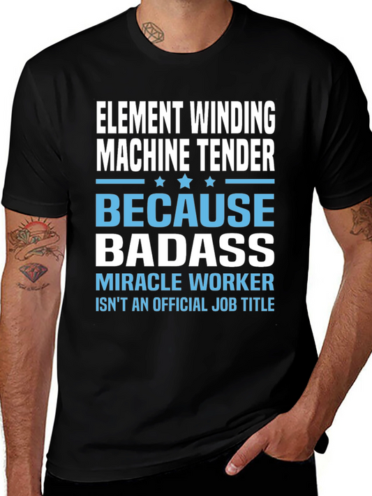 Element Winding Machine Tender T-Shirt - Badass Miracle Worker Tee