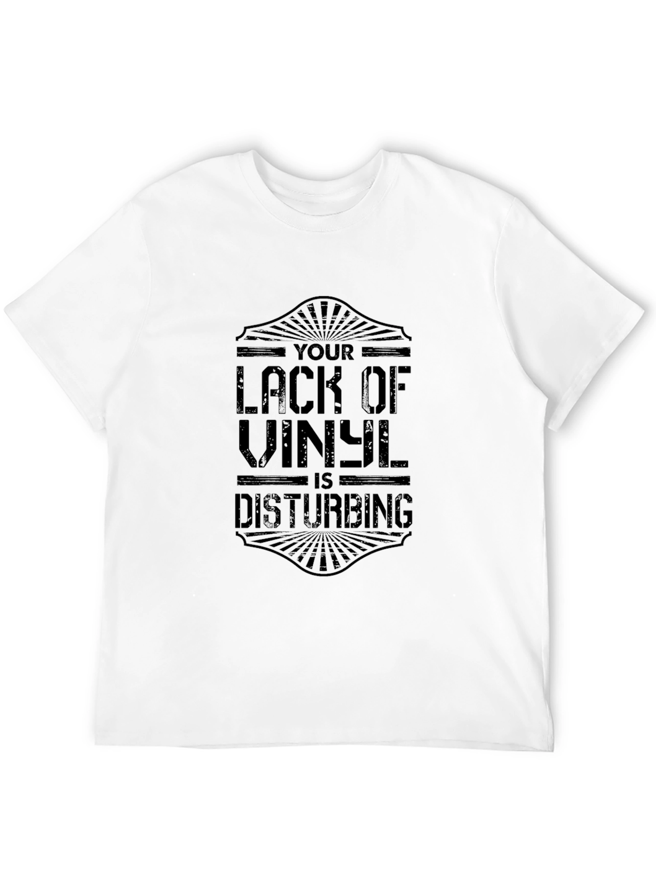 Your Lack of Vinyl is Disturbing T-Shirt