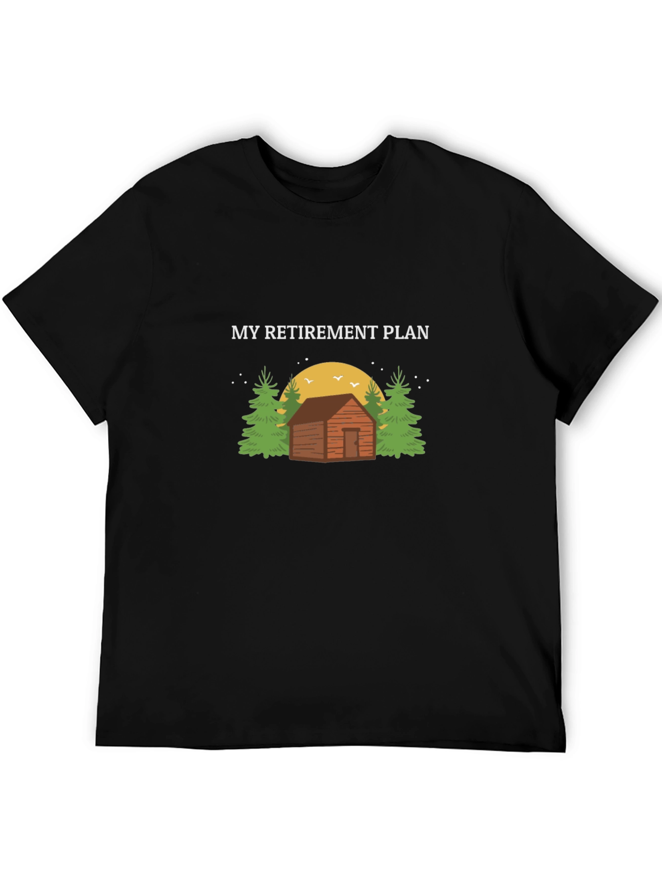 Retirement Plan Cabin Graphic Tee - Relaxed Comfort