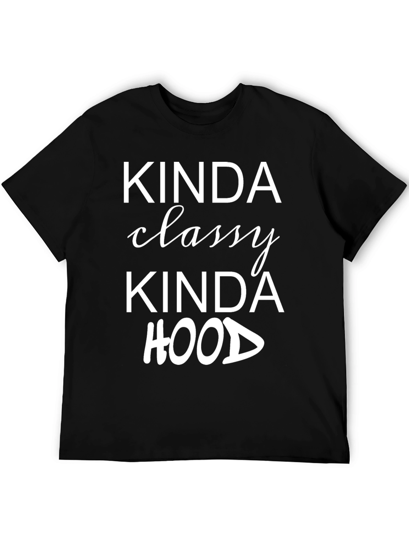 Kinda Classy Kinda Hood Graphic T-Shirt