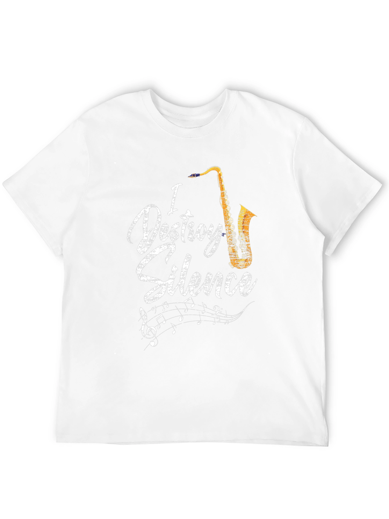 I Destroy Silence Saxophone Music Lover T-Shirt