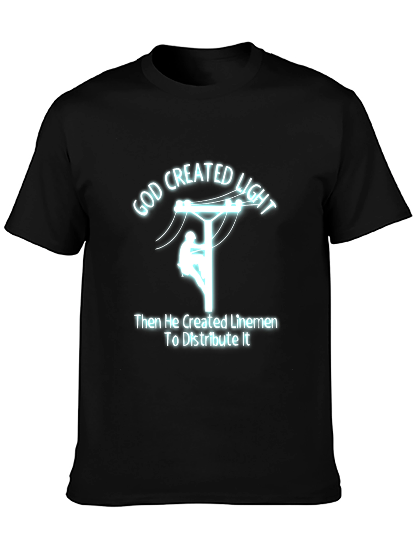 God Created Light Lineman T-Shirt