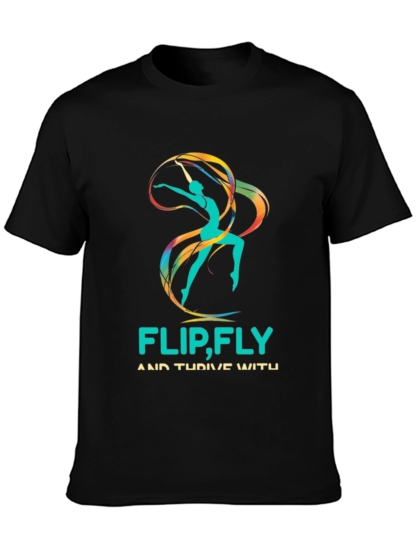 Flip Fly & Thrive T-Shirt - Rhythmic Gymnastics Design